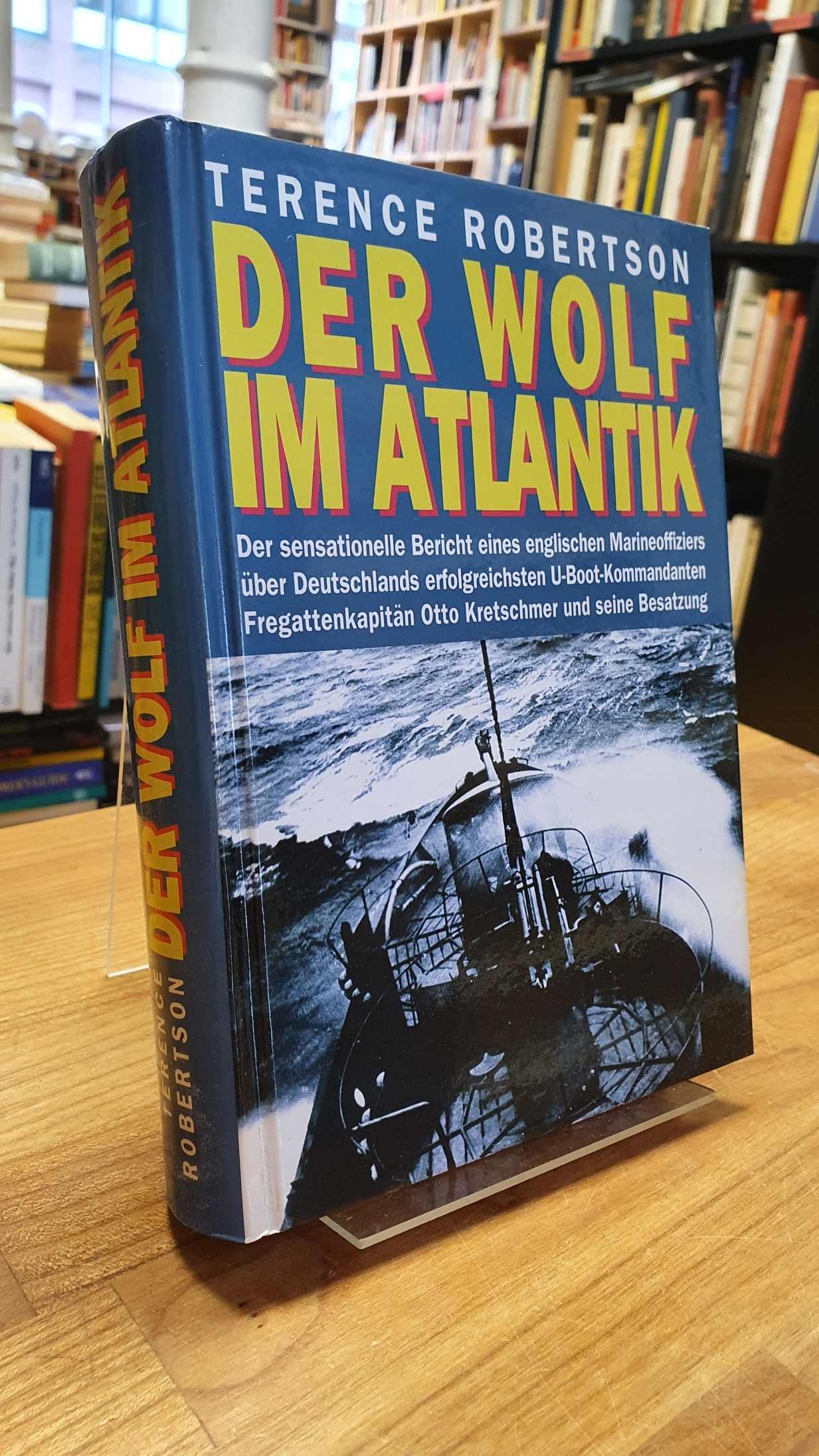 Robertson, Der Wolf im Atlantik – Der sensationelle Bericht eines englischen Mar