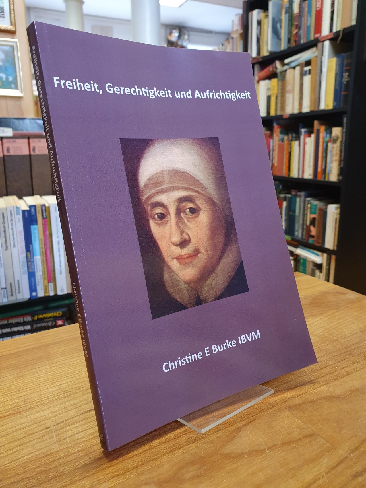 Ward, Freiheit, Gerechtigkeit und Aufrichtigkeit – Reflexionen über Das Leben un Ward, Freiheit, Gerechtigkeit und Aufrichtigkeit – Reflexionen über Das Leben un