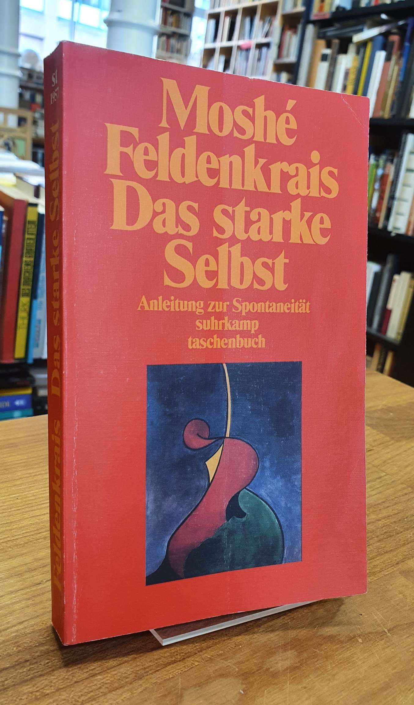 Feldenkrais, Das starke Selbst – Anleitung zur Spontaneität,