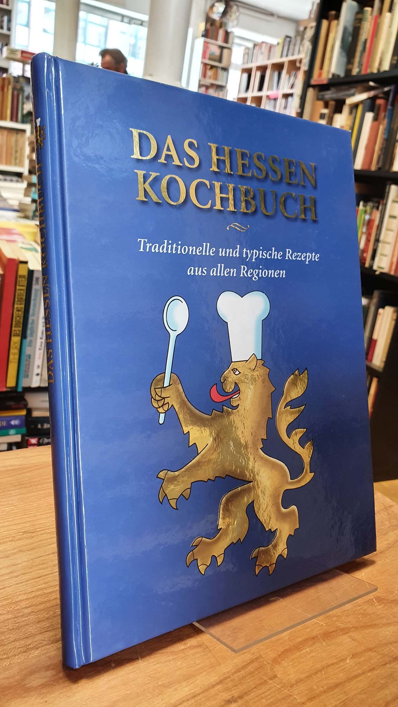 Das Hessen-Kochbuch – Traditionelle und typische Rezepte aus allen Regionen,