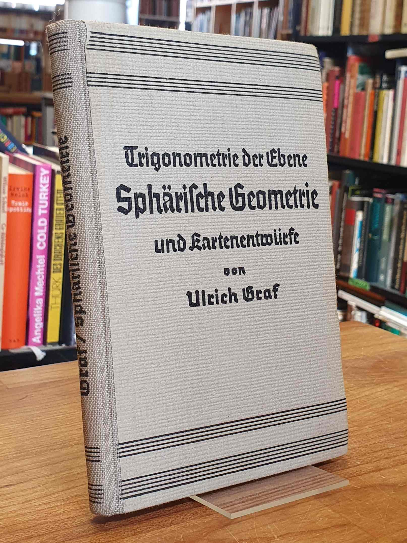 Graf, Trigonometrie der Ebene, sphärische Geometrie und Kartenentwürfe, Graf, Trigonometrie der Ebene, sphärische Geometrie und Kartenentwürfe,