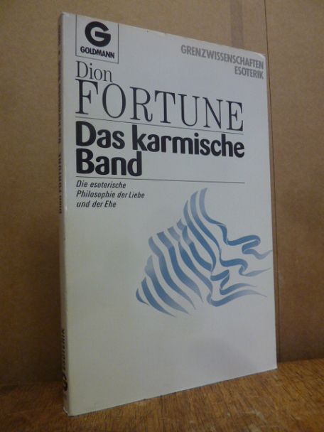 Fortune, Das karmische Band – die esoterische Philosophie der Liebe und der Ehe, Fortune, Das karmische Band – die esoterische Philosophie der Liebe und der Ehe,