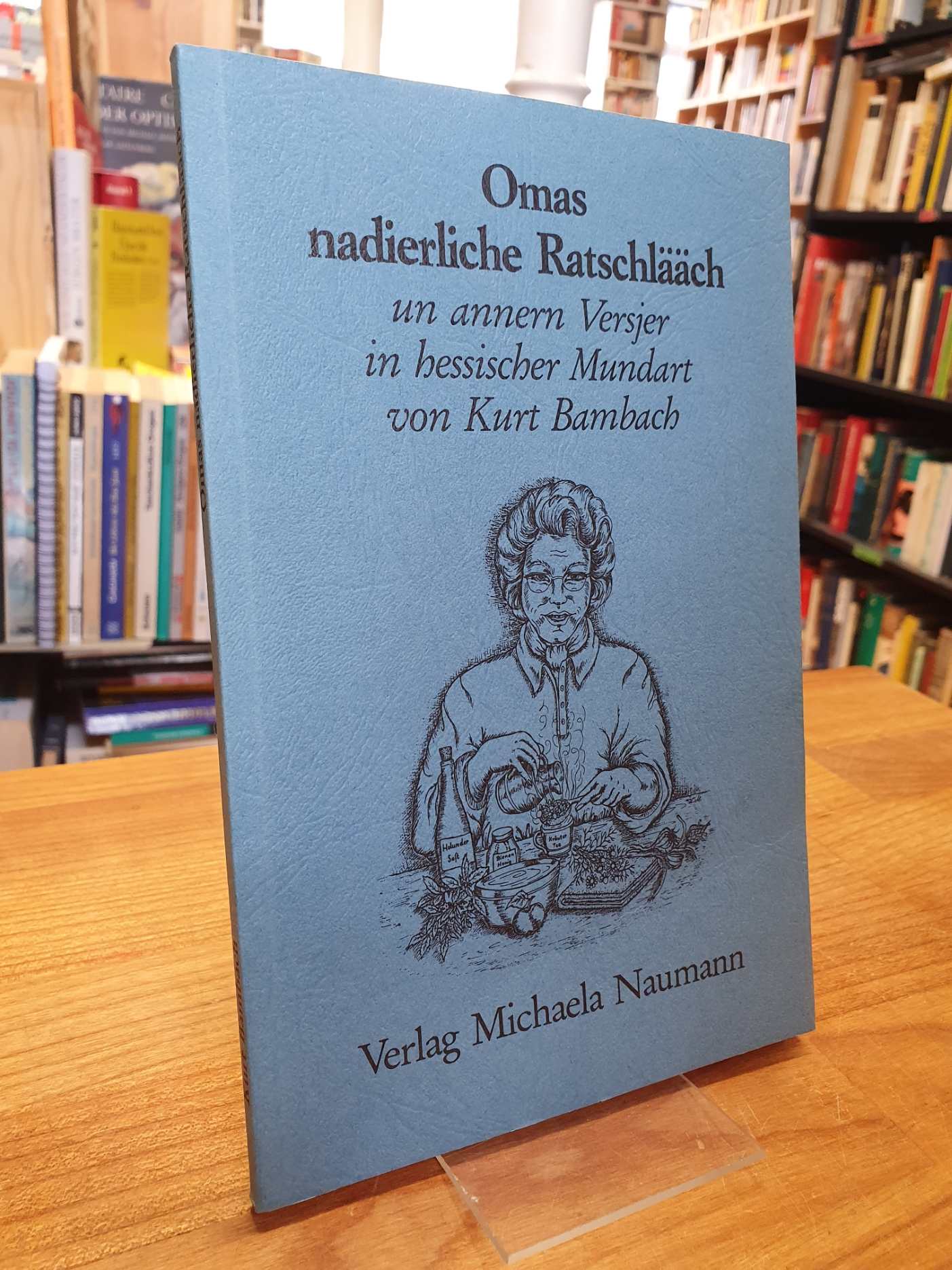 Bambach, Omas nadierliche Ratschlääch un annern Versjer in hessischer Mundart, Bambach, Omas nadierliche Ratschlääch un annern Versjer in hessischer Mundart,