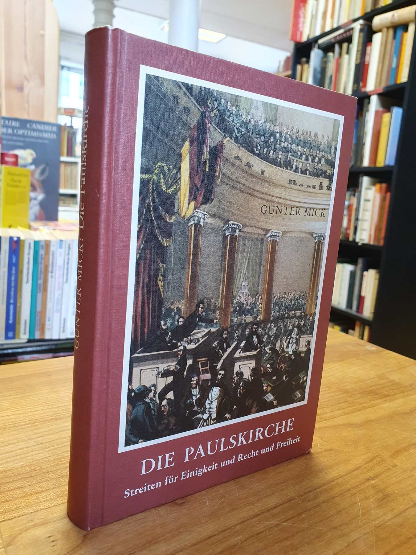 Mick, Die Paulskirche – Streiten für Einigkeit und Recht und Freiheit, Mick, Die Paulskirche – Streiten für Einigkeit und Recht und Freiheit,