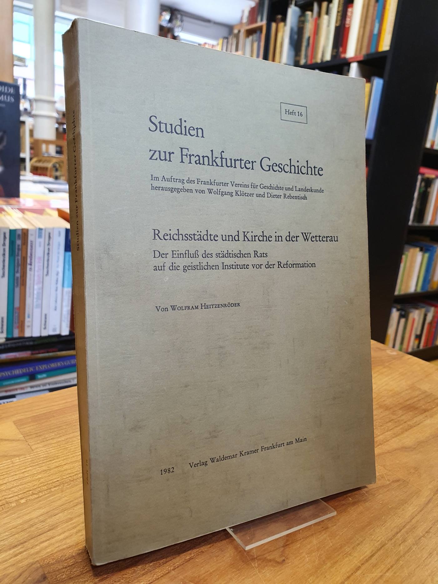 Heitzenröder, Reichsstädte und Kirche in der Wetterau – Der Einfluss des städtis Heitzenröder, Reichsstädte und Kirche in der Wetterau – Der Einfluss des städtis