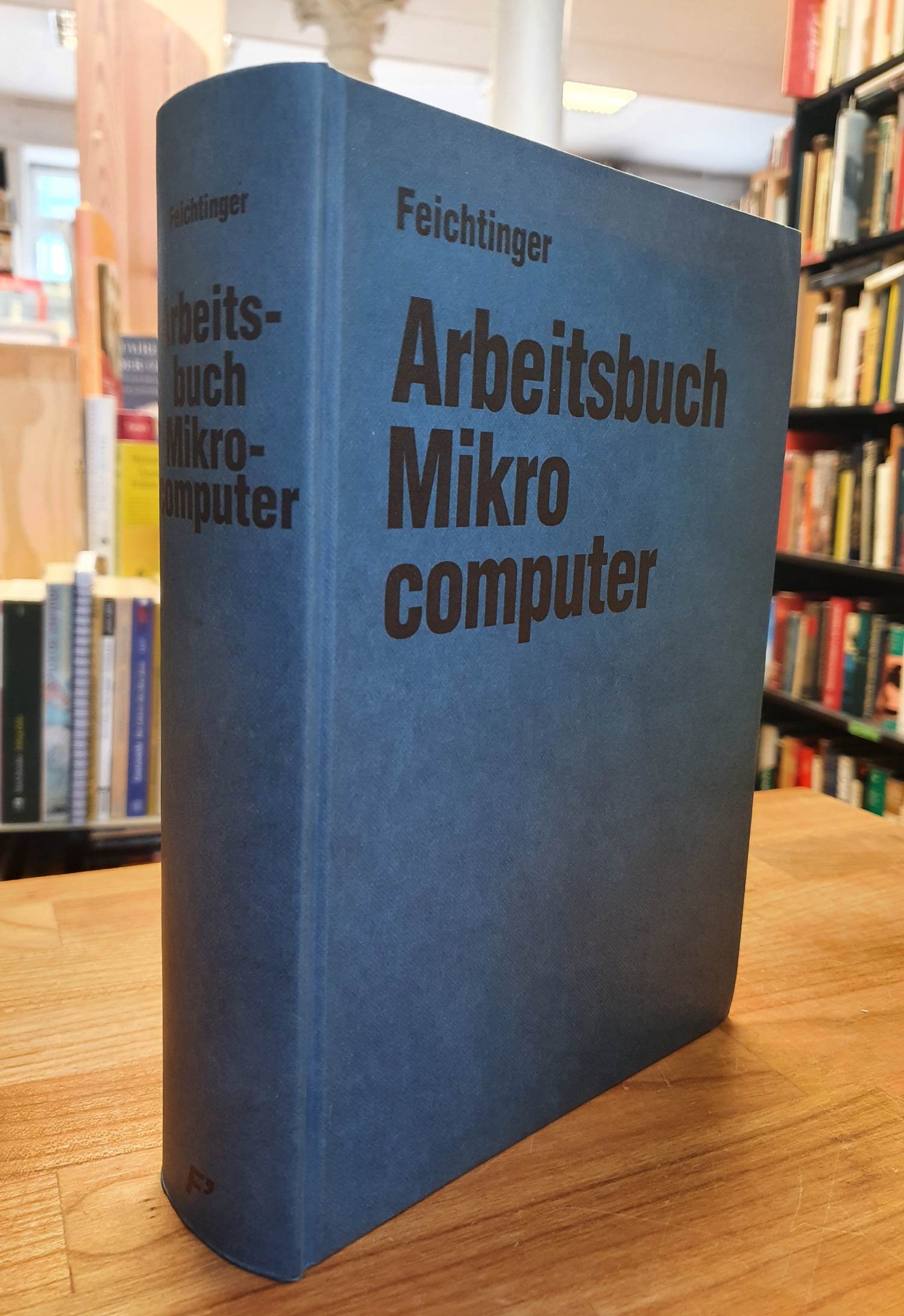 Feichtinger, Arbeitsbuch Mikrocomputer – Funktion und Anwendung von Mikrocompute