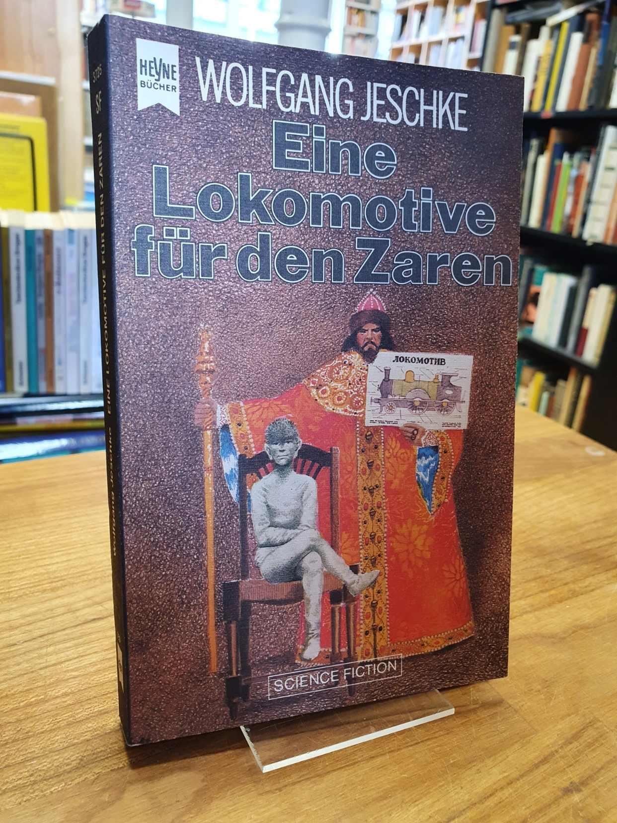 Jeschke, Eine Lokomotive für den Zaren – Science-Fiction-Erzählungen, Jeschke, Eine Lokomotive für den Zaren – Science-Fiction-Erzählungen,