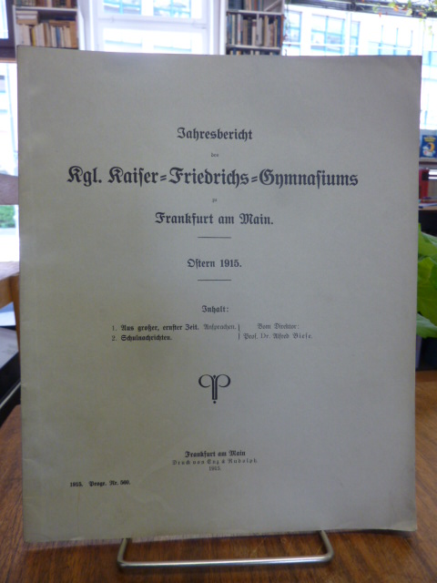 Kaiser-Friedrich Gymnasium Frankfurt (heute: Heinrich-von-Gagern-Gymnasium), Jah Kaiser-Friedrich Gymnasium Frankfurt (heute: Heinrich-von-Gagern-Gymnasium), Jah