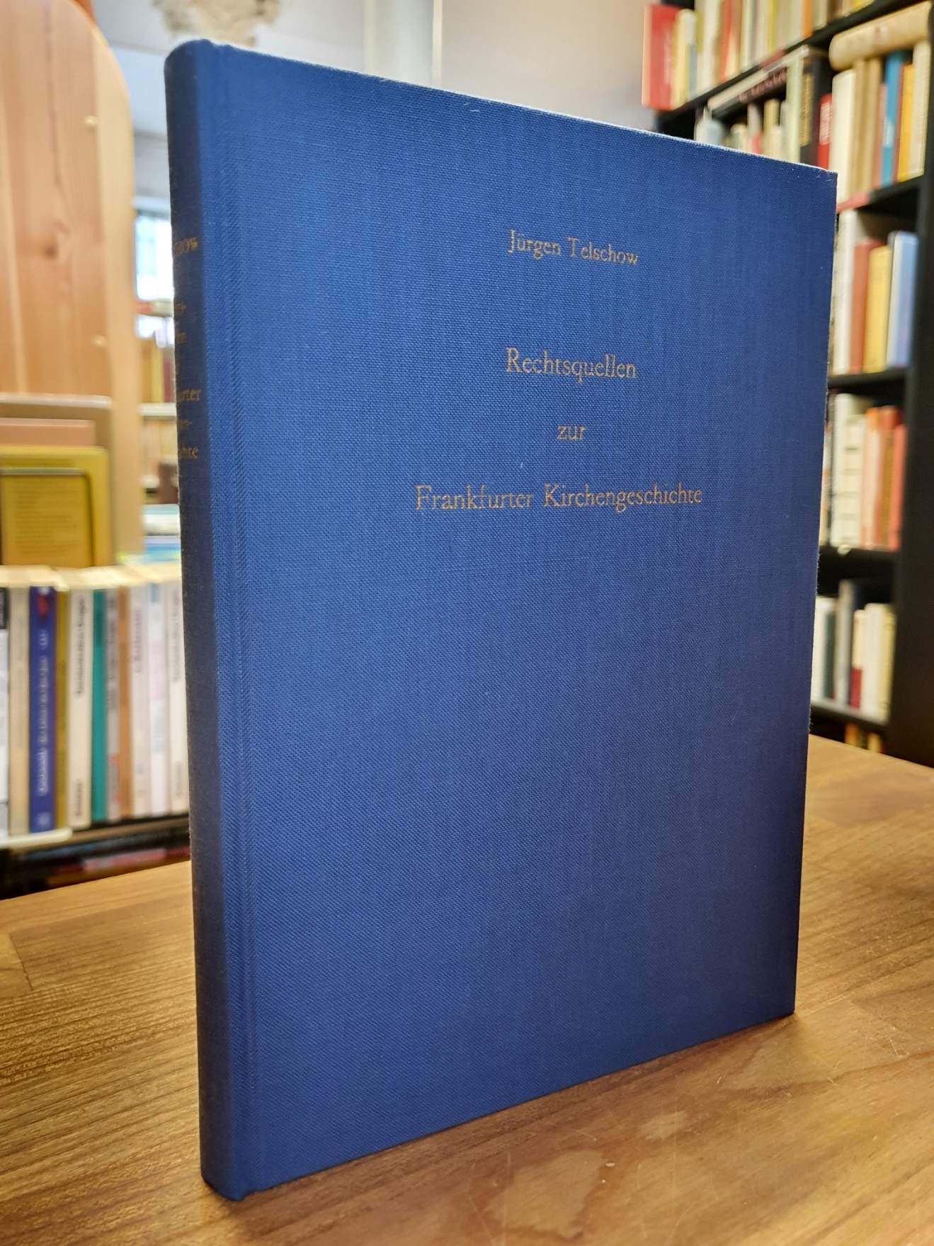 Telschow, Rechtsquellen zur Frankfurter Kirchengeschichte,