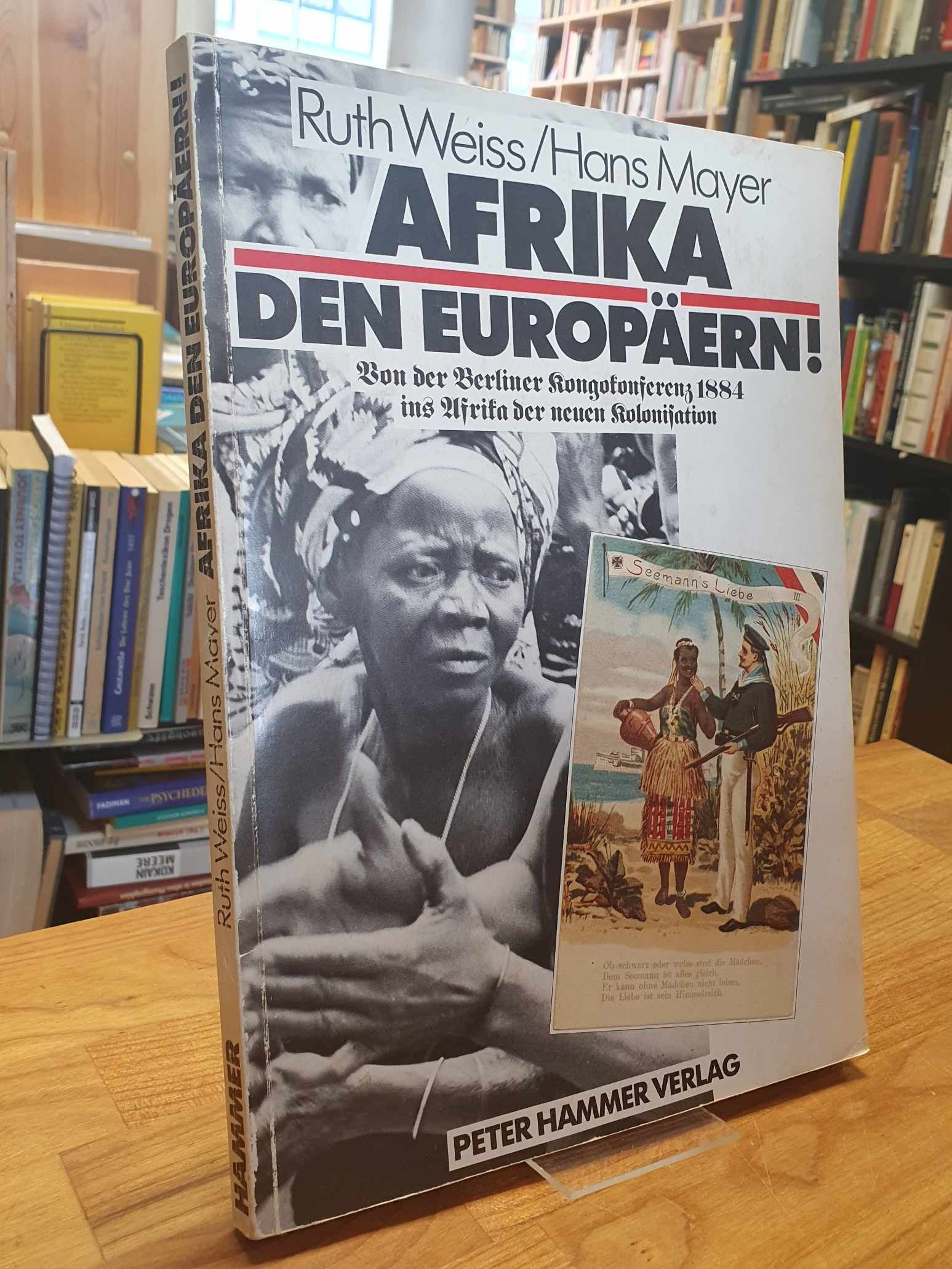 Weiss, Afrika den Europäern! – Von der Berliner Kongokonferenz 1884 ins Afrika d