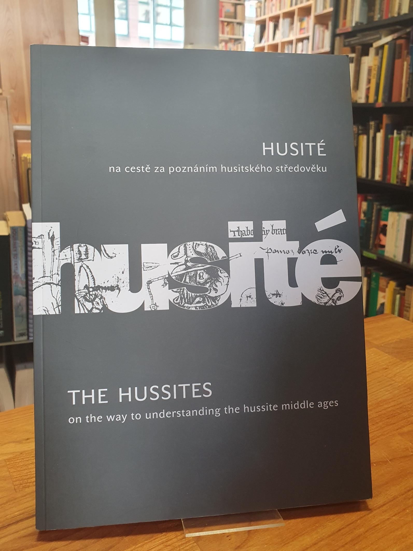 Vybiral, Husité na ceste za poznáním husitského stredoveku – Slova – Obrazy – Ve