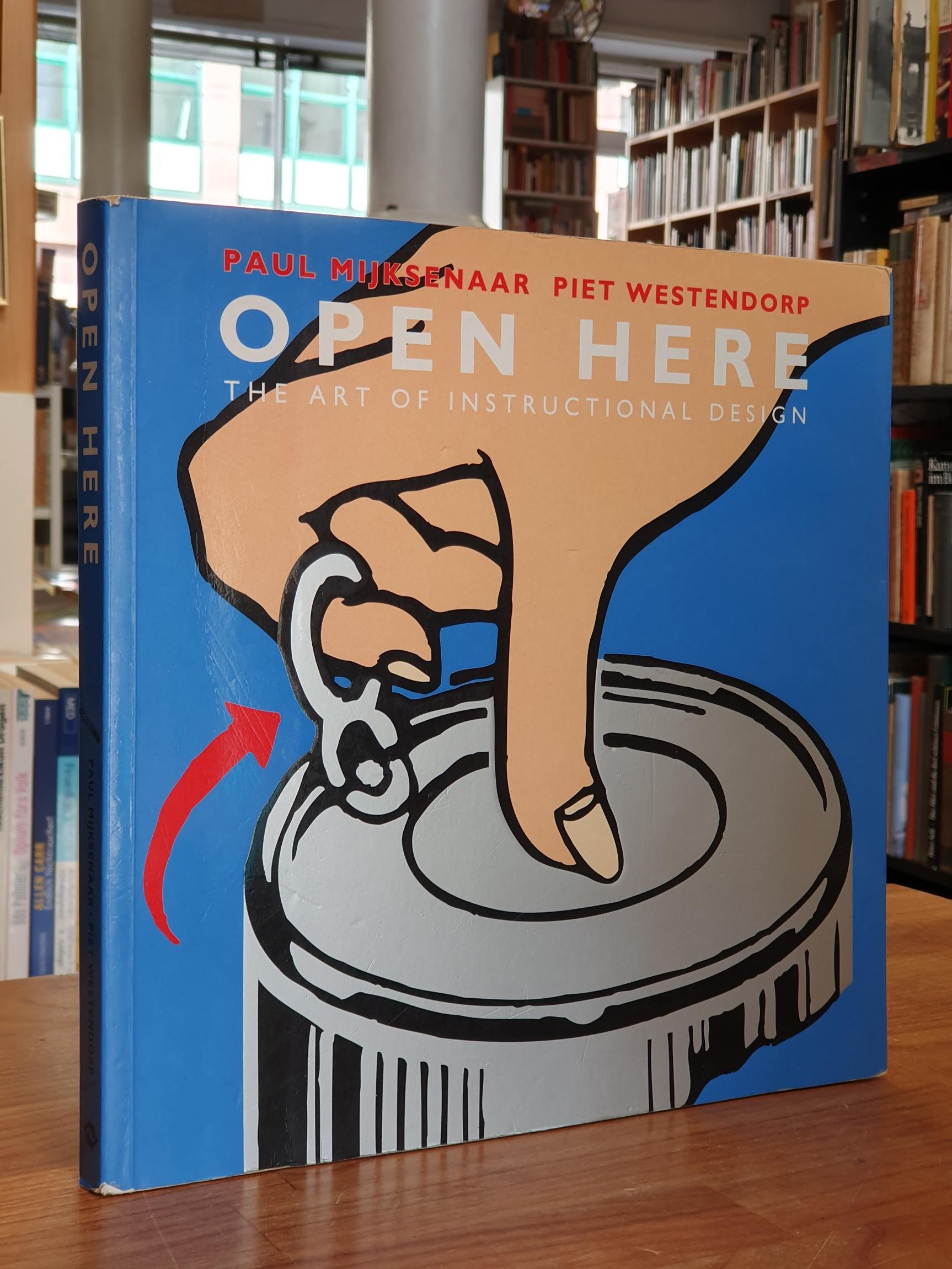 Mijksenaar, Open Here – The Art of Instructional Design, Mijksenaar, Open Here – The Art of Instructional Design,
