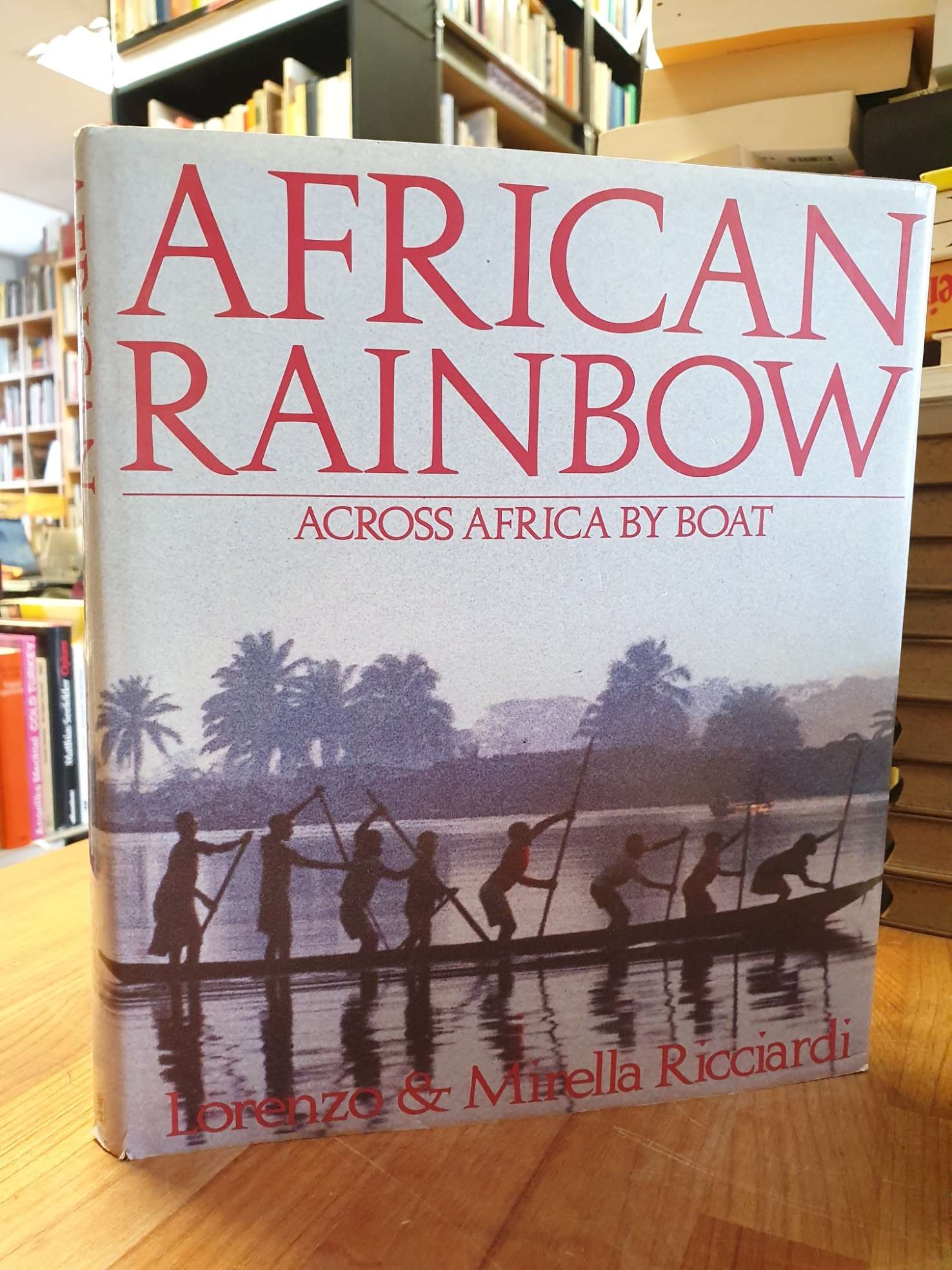 Ricciardi, African Rainbow – Across Africa By Boat,
