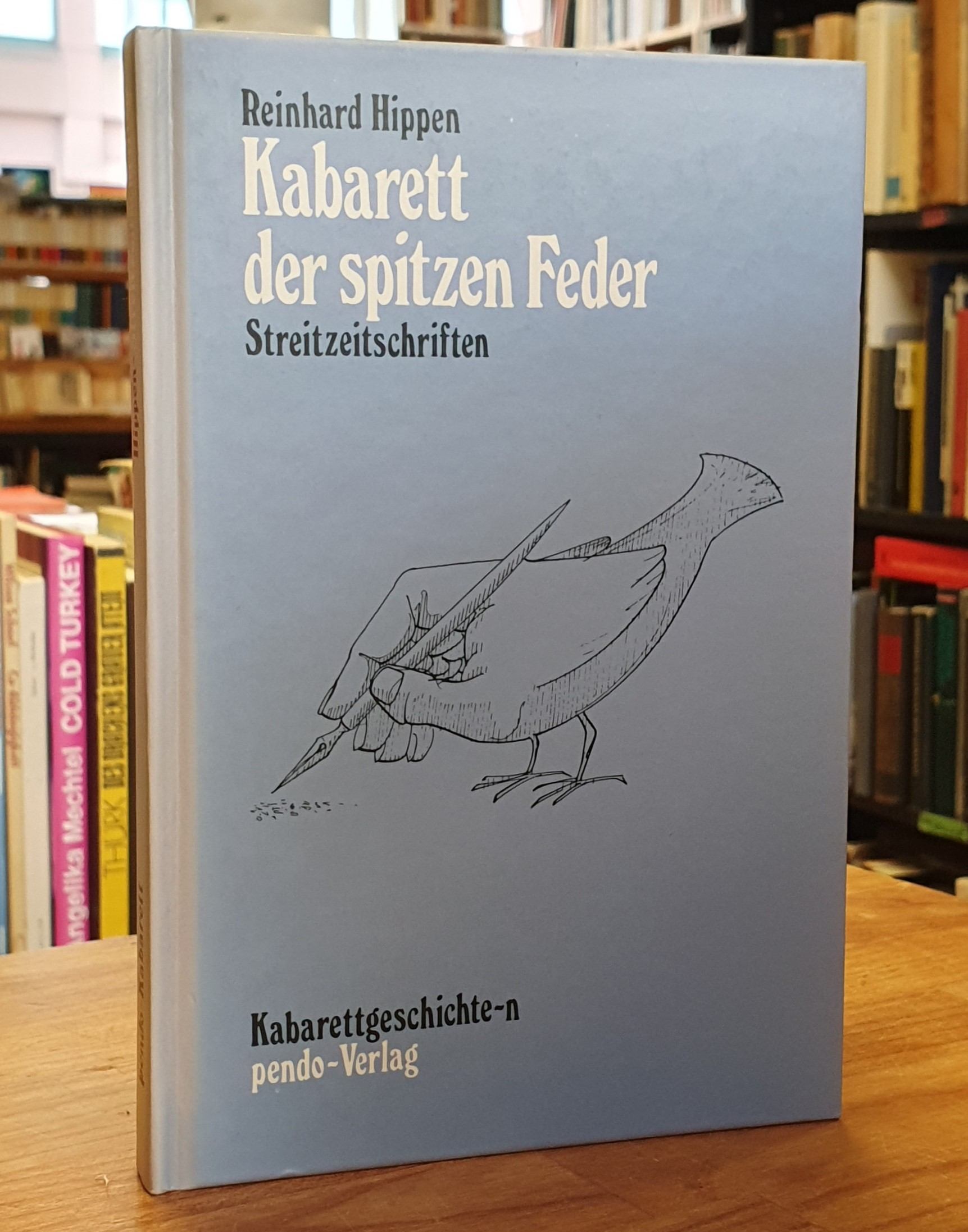 Hippen, Kabarett der spitzen Feder – Streitzeitschriften,