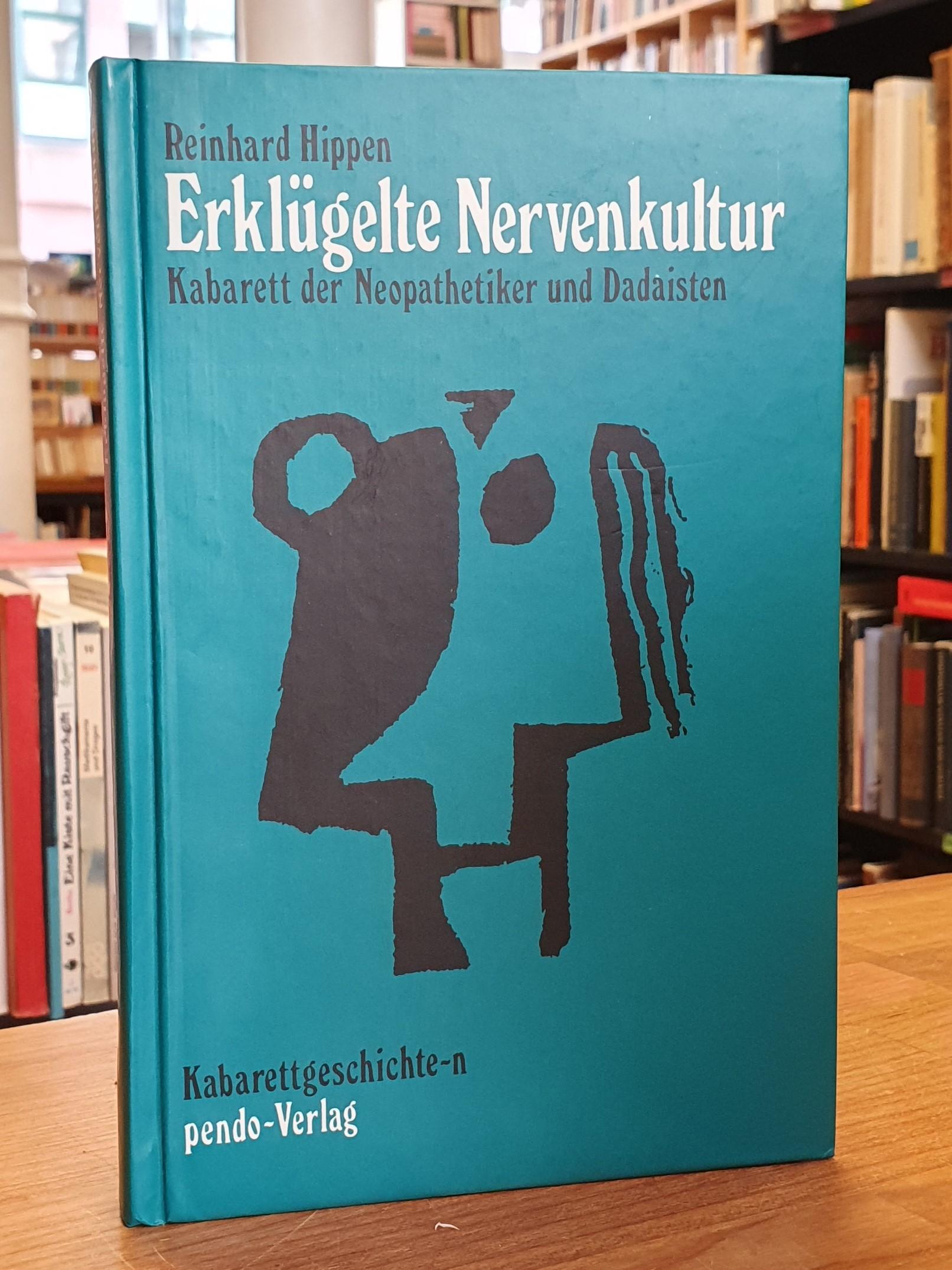 Hippen, Erklügelte Nervenkultur – Kabarett der Neopathetiker und Dadisten, Hippen, Erklügelte Nervenkultur – Kabarett der Neopathetiker und Dadisten,