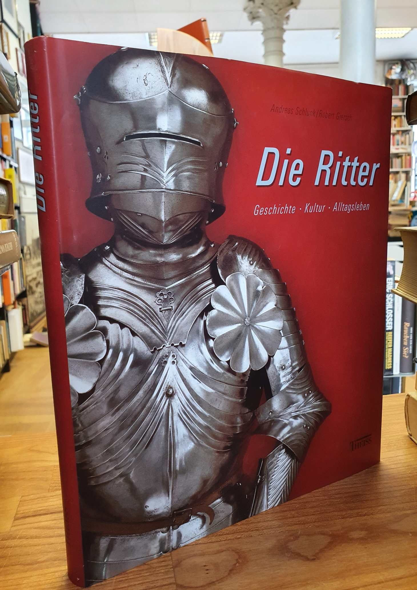 Schlunk, Die Ritter – Geschichte – Kultur – Alltagsleben, Schlunk, Die Ritter – Geschichte – Kultur – Alltagsleben,