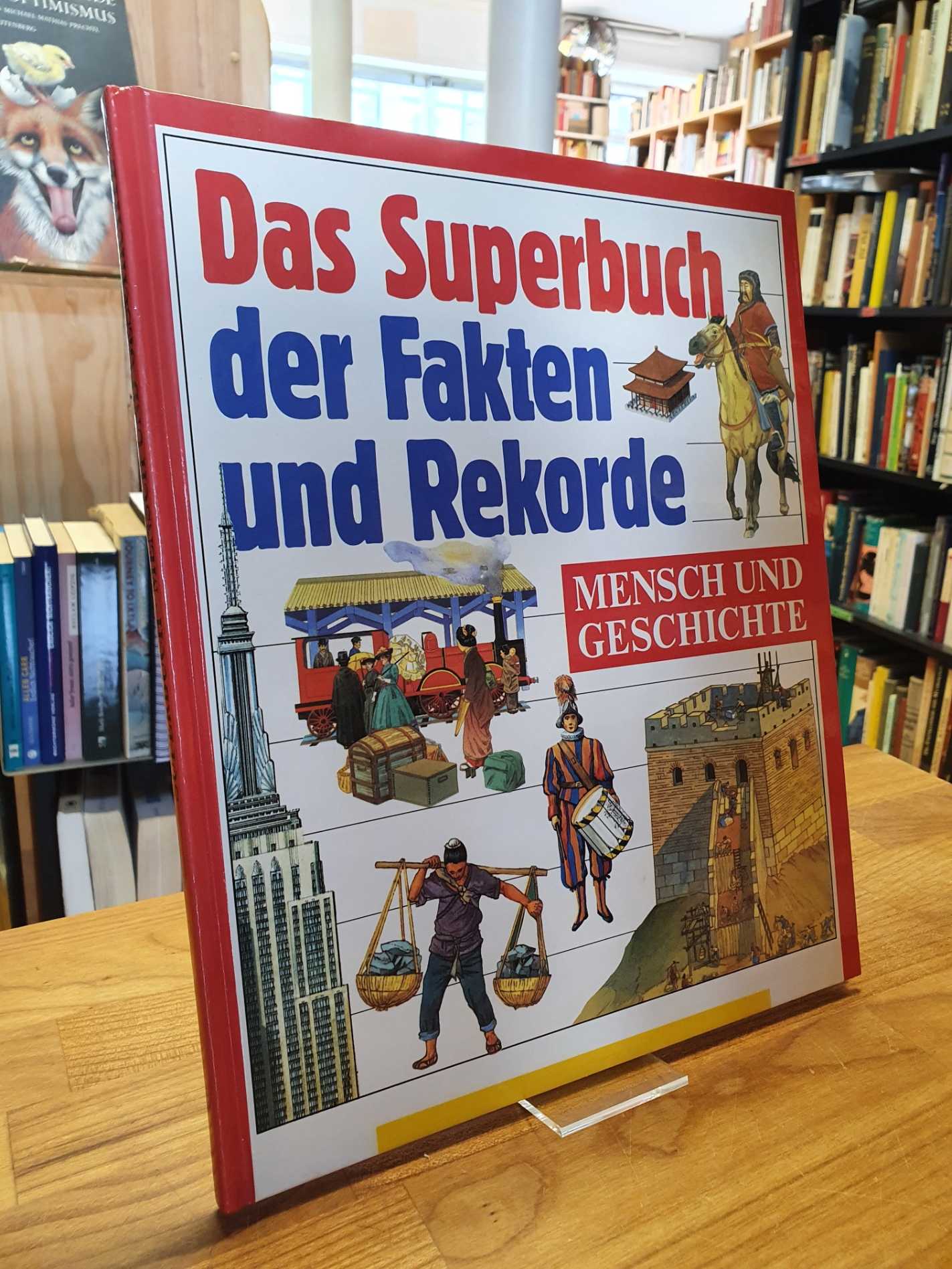 Grant, Das Superbuch der Fakten und Rekorde – Mensch und Geschichte.