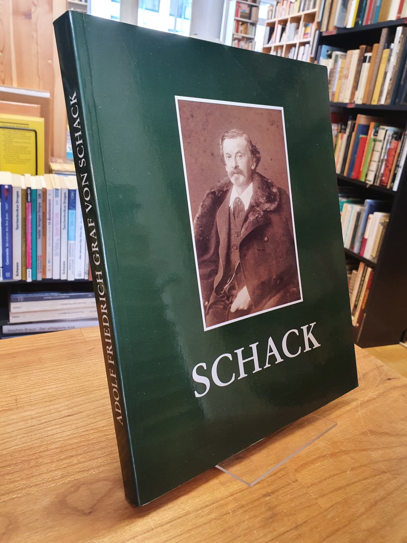 Adolf Friedrich Graf von Schack – Kunstsammler, Literat und Reisender,