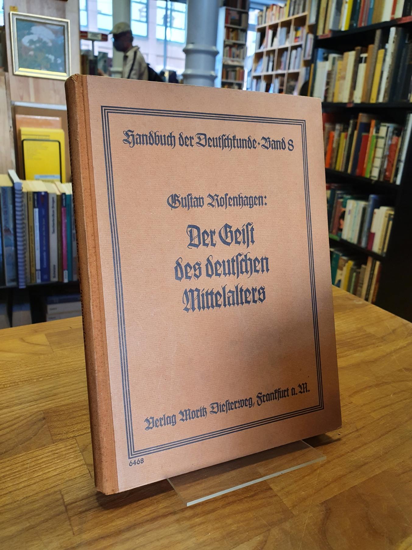 Rosenhagen, Der Geist des deutschen Mittelalters in seinem Schrifttum und seiner