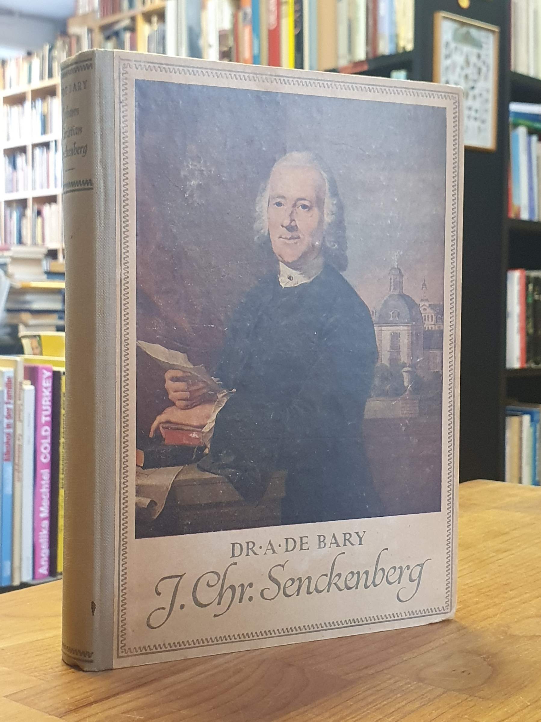 Bary, Johann Christian Senckenberg (1707 – 1772) – Sein Leben auf Grund der Quel