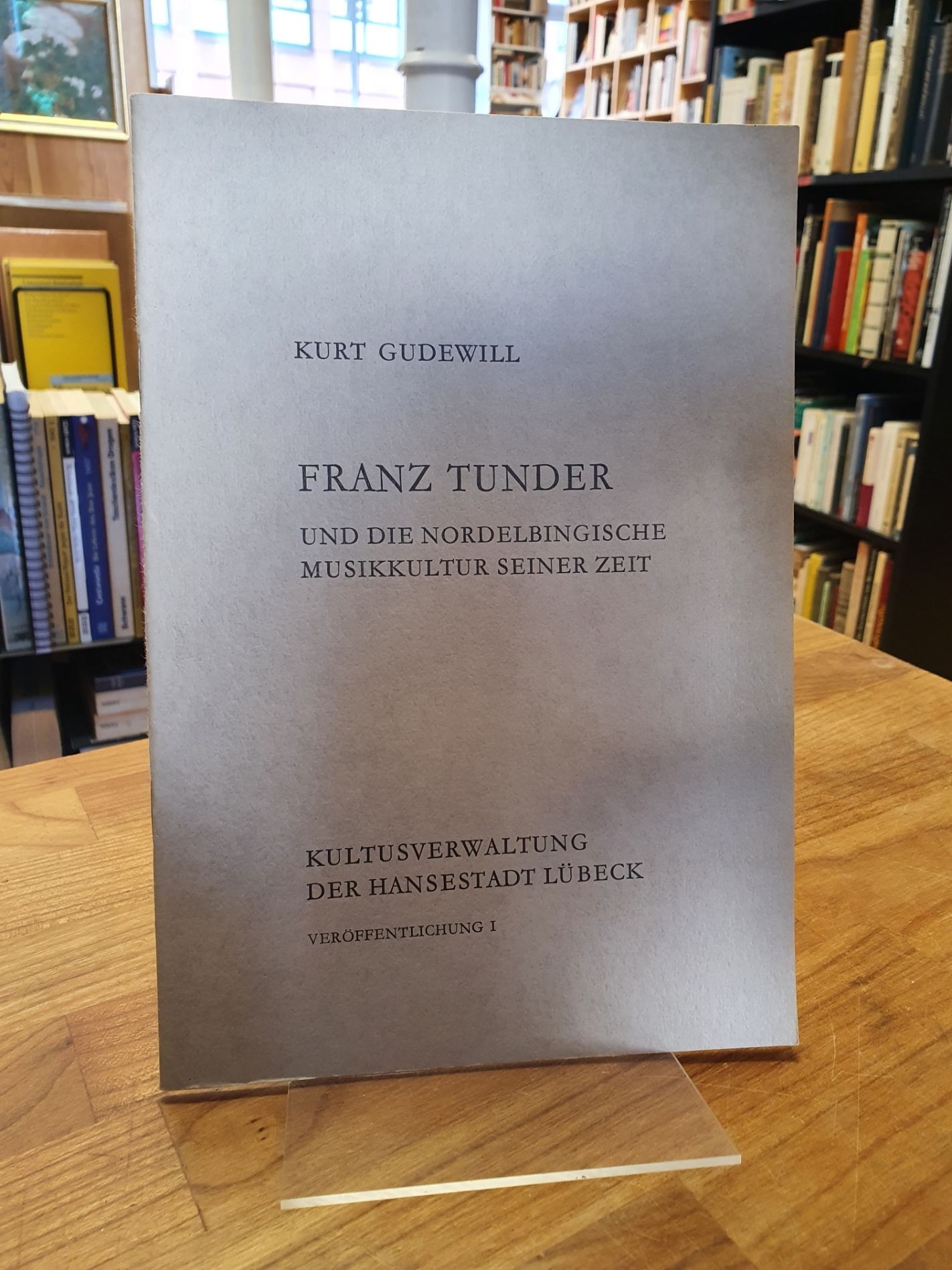 Gudewill, Franz Tunder und die nordelbingische Musikkultur seiner Zeit,