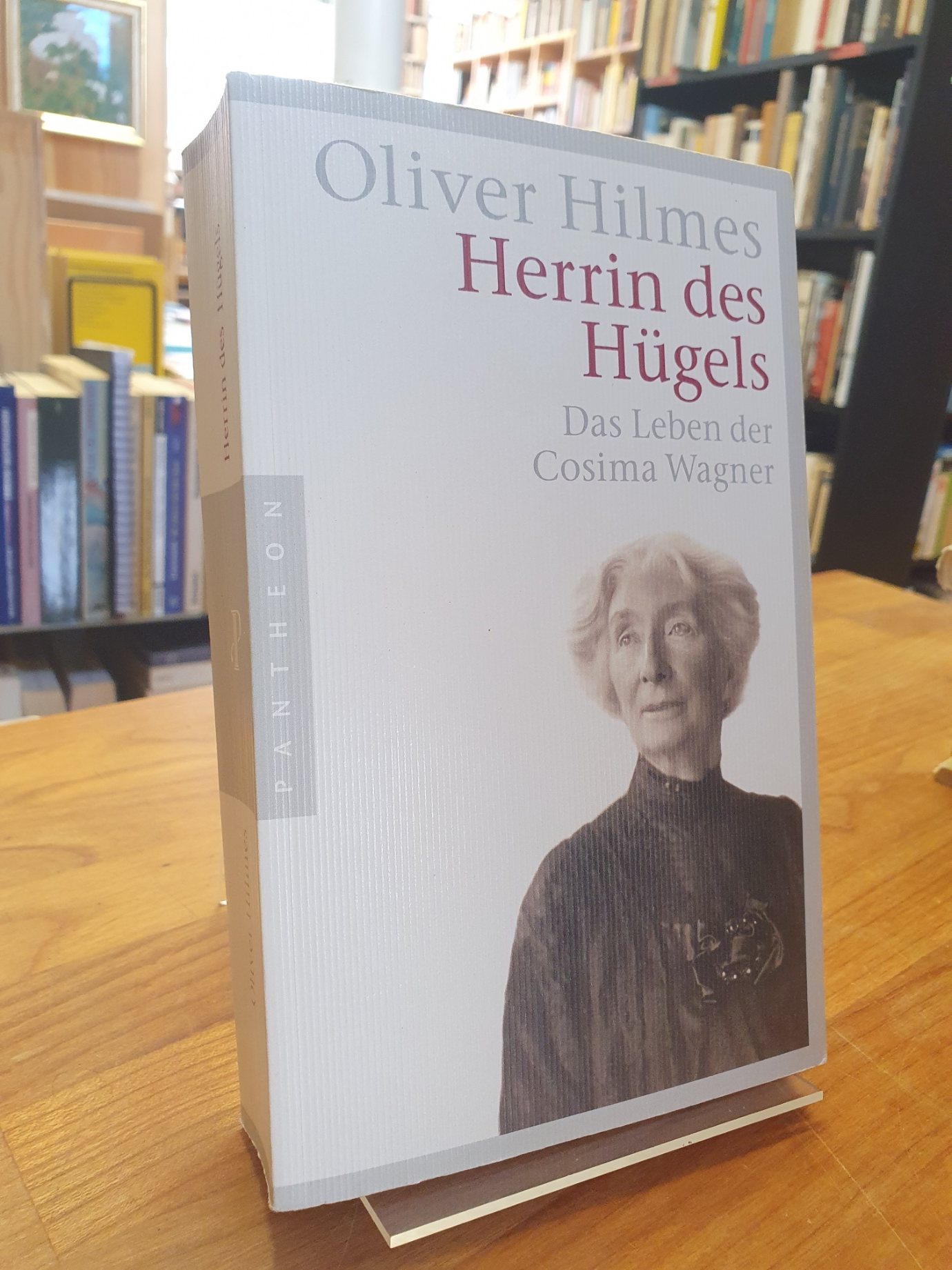 Hilmes, Herrin des Hügels – Das Leben der Cosima Wagner,