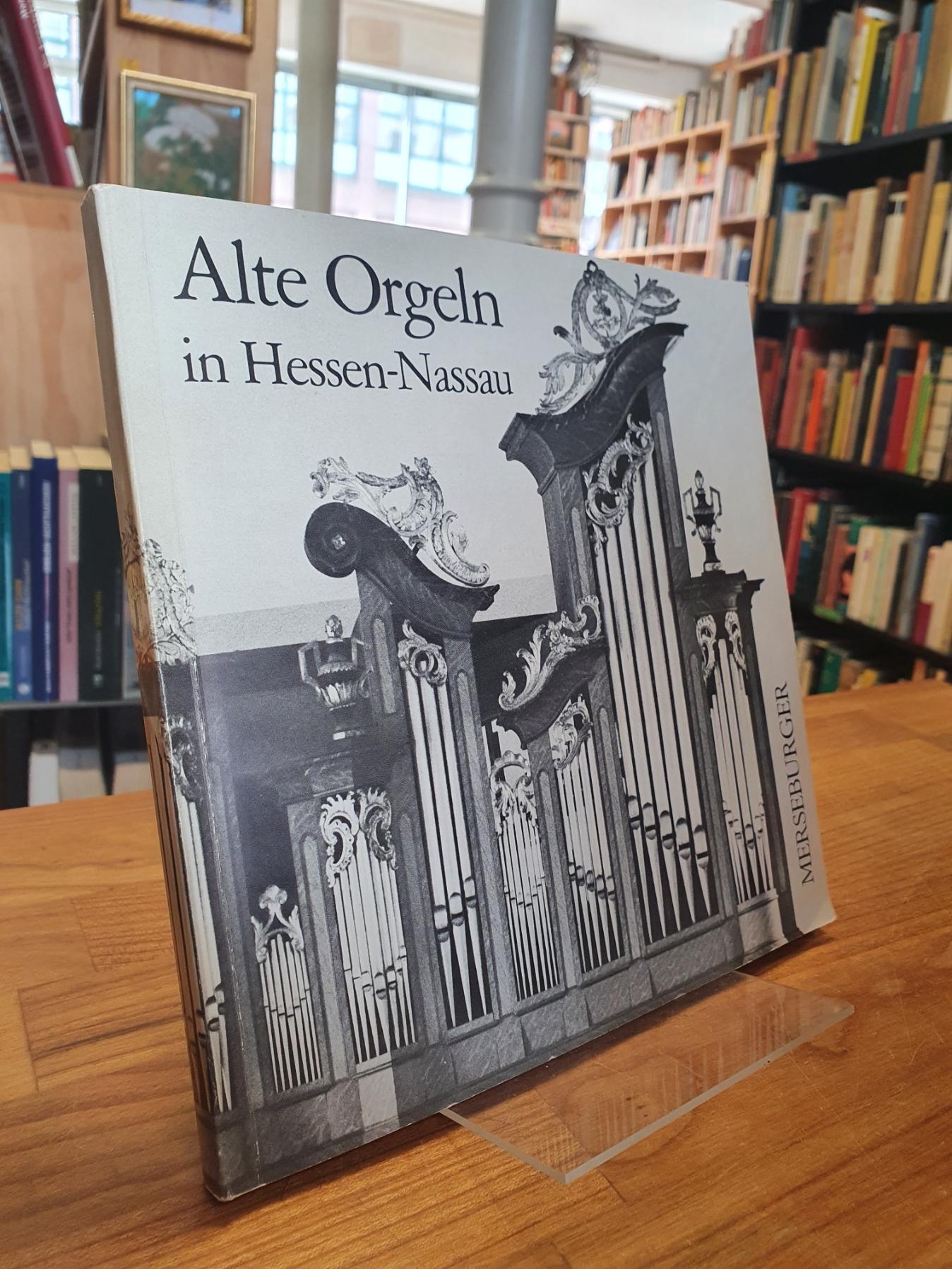 Balz, Alte Orgeln in Hessen-Nassau – Herausgegeben vom Amt für Kirchenmusik der