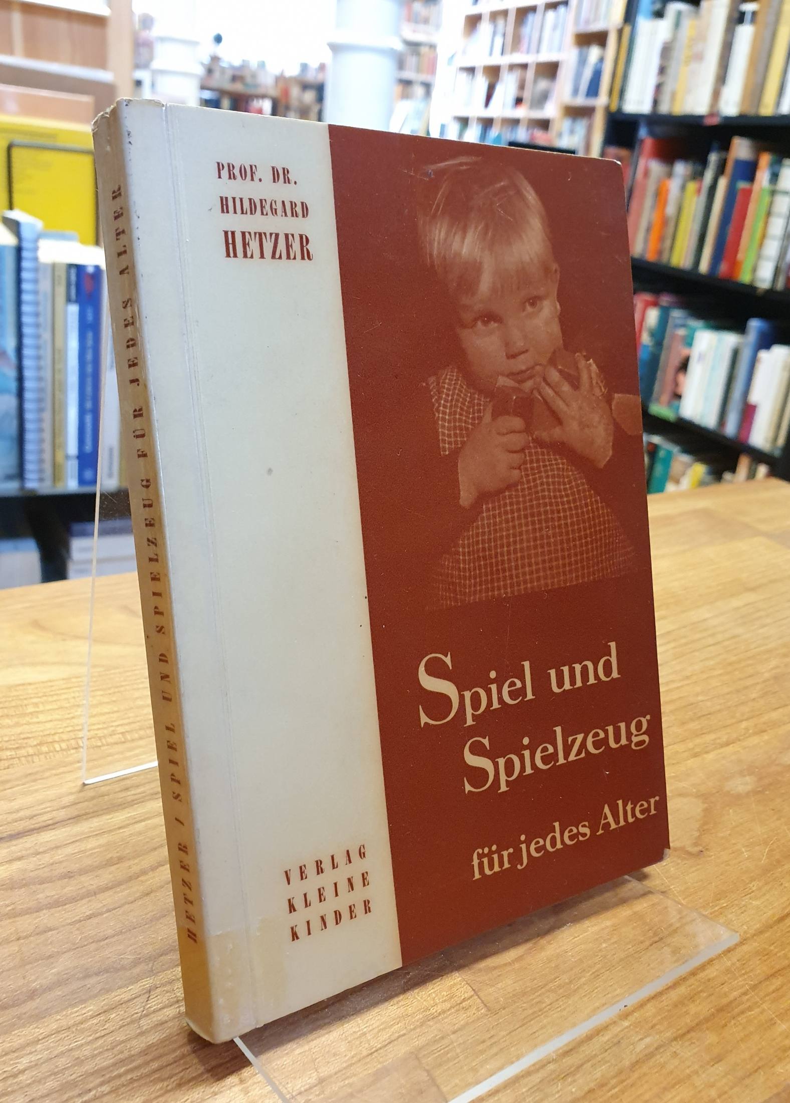 Hetzer, Spiel und Spielzeug für jedes Alter, Hetzer, Spiel und Spielzeug für jedes Alter,