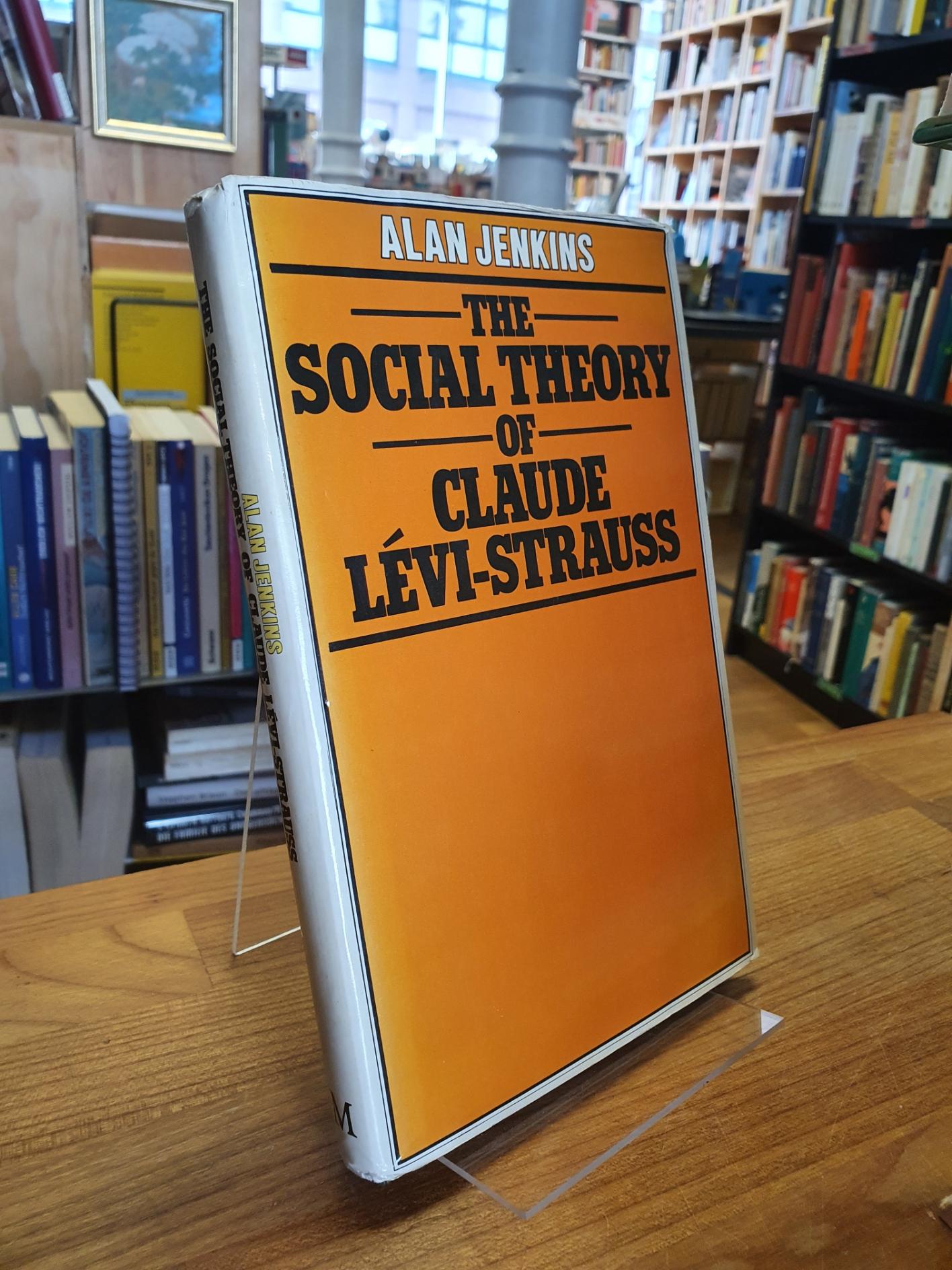 Jenkins, The Social Theory Of Claude Lévi-Strauss, Jenkins, The Social Theory Of Claude Lévi-Strauss,