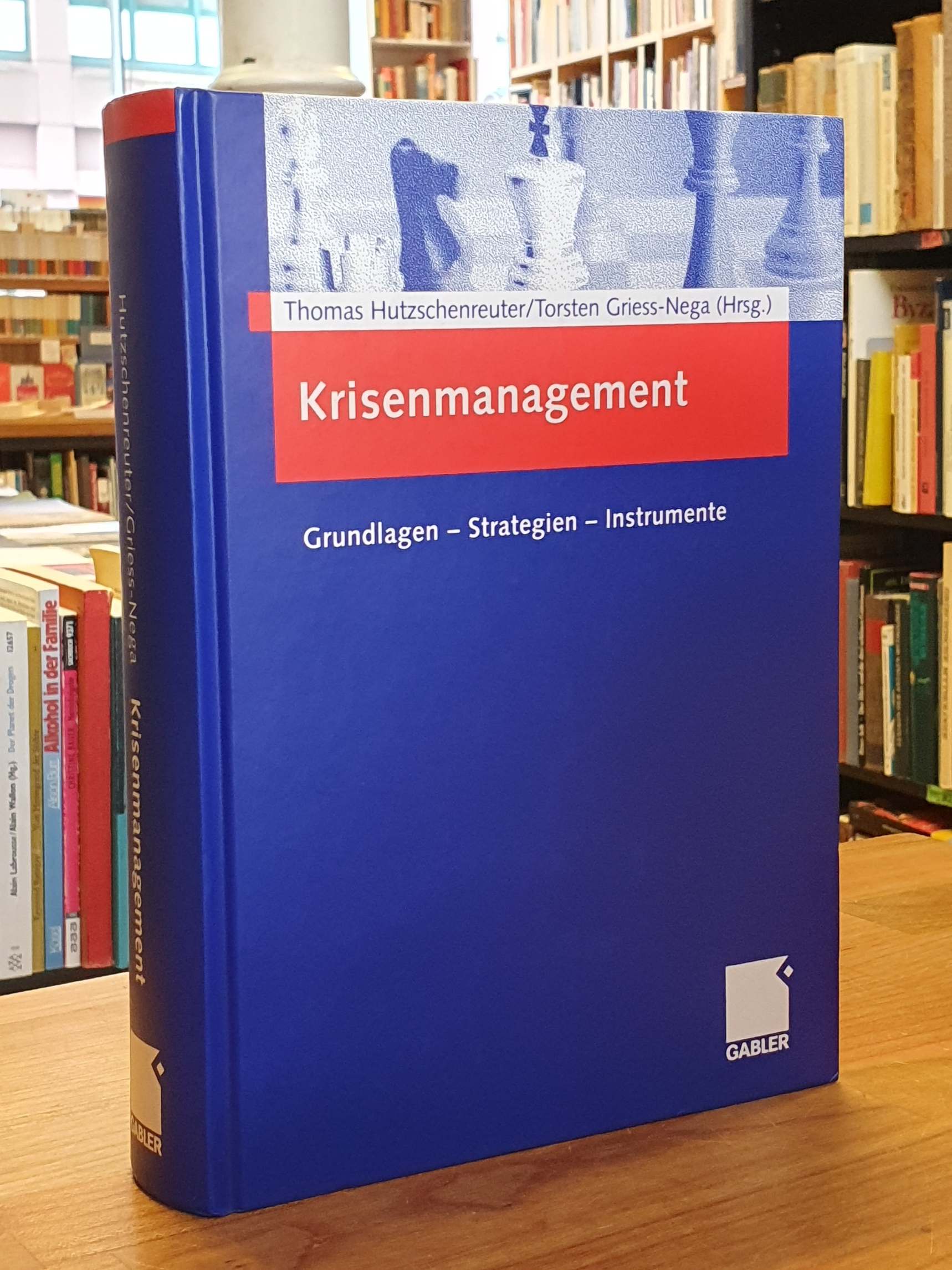 Hutzschenreuter, Krisenmanagement – Grundlagen, Strategien, Instrumente, Hutzschenreuter, Krisenmanagement – Grundlagen, Strategien, Instrumente,