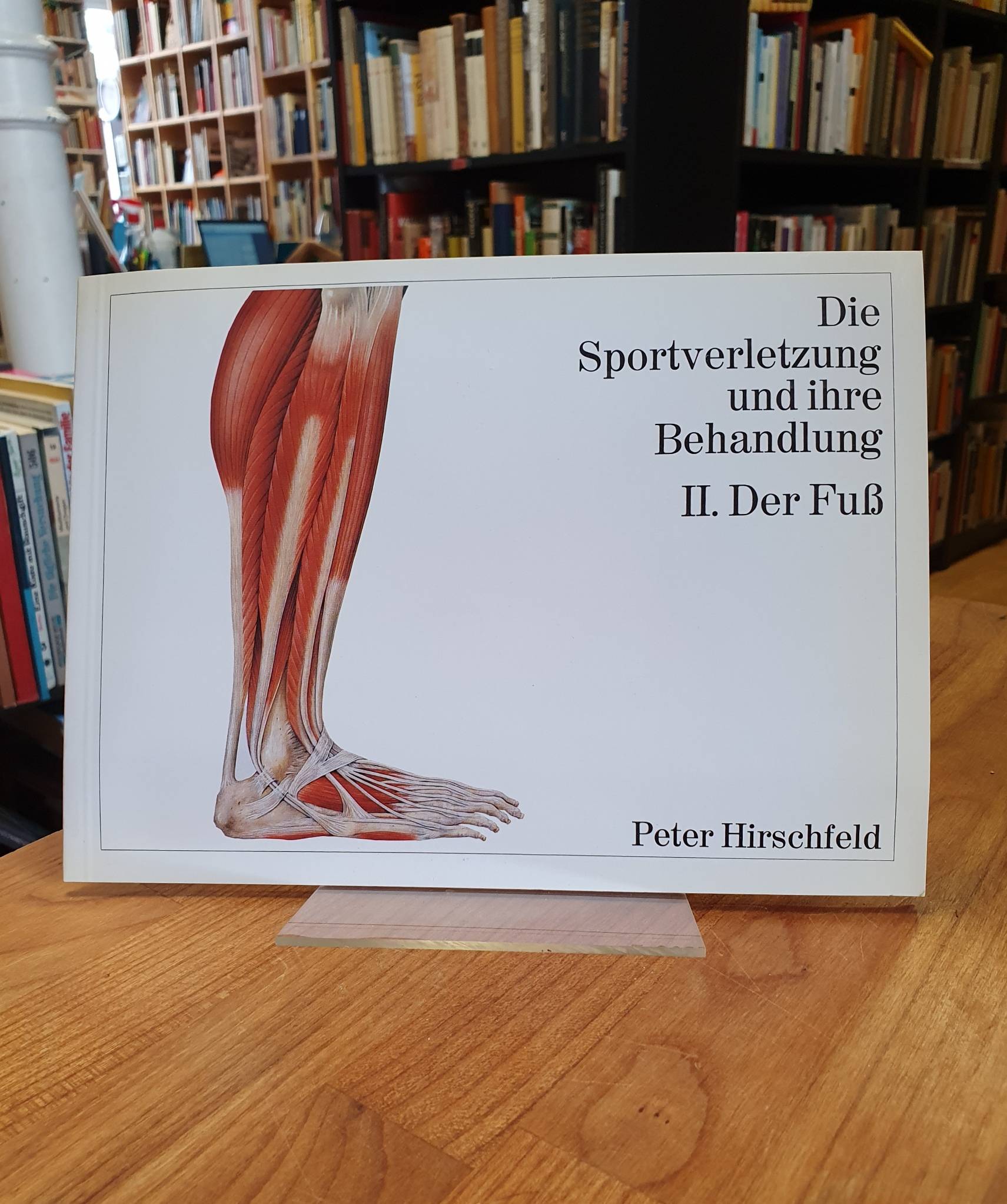 Hirschfeld, Die Sportverletzung und ihre Behandlung – II. – Der Fuß,