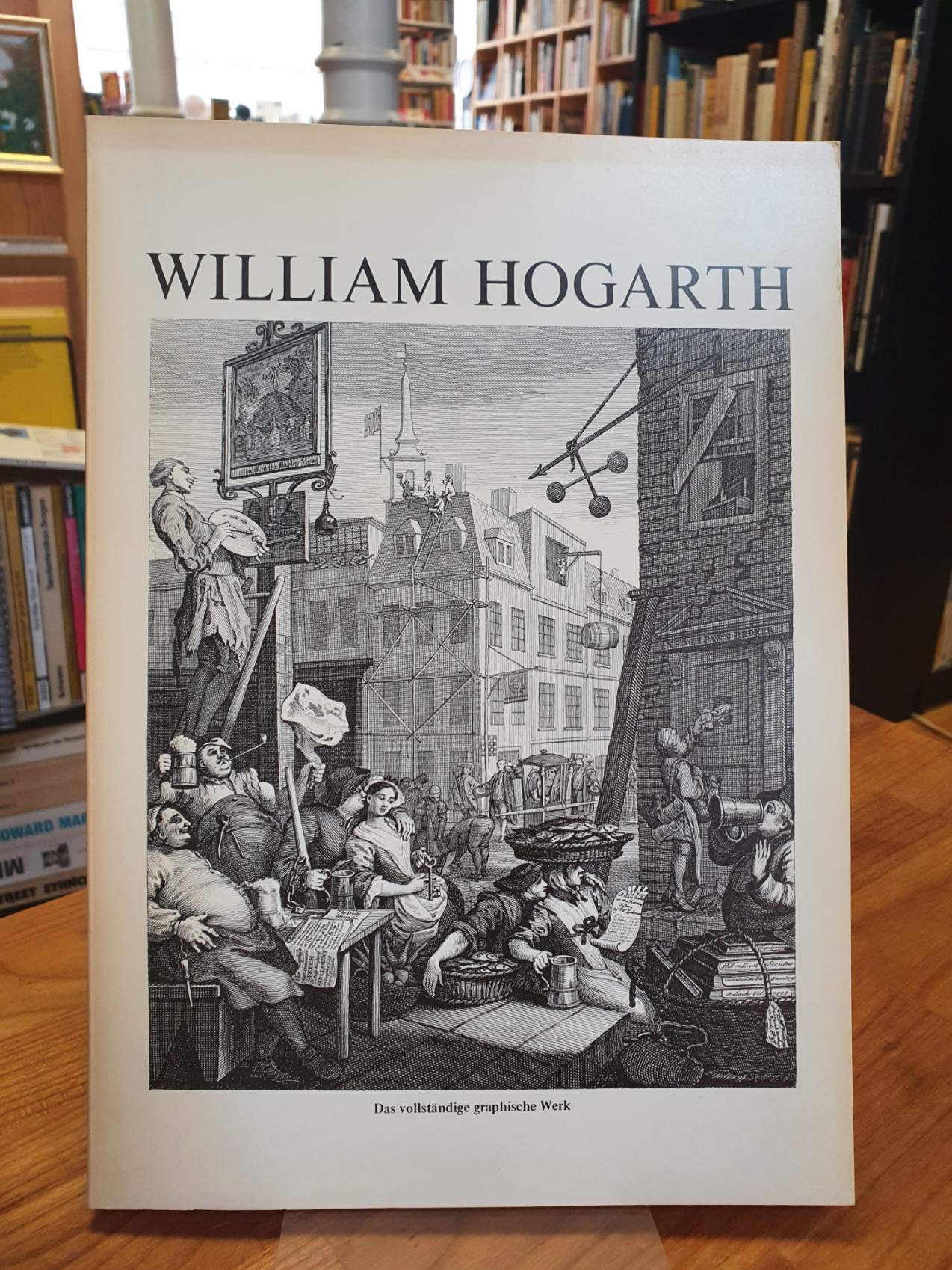 Hogart, William Hogarth – 1697 – 1764 – [Das vollständige graphische Werk],