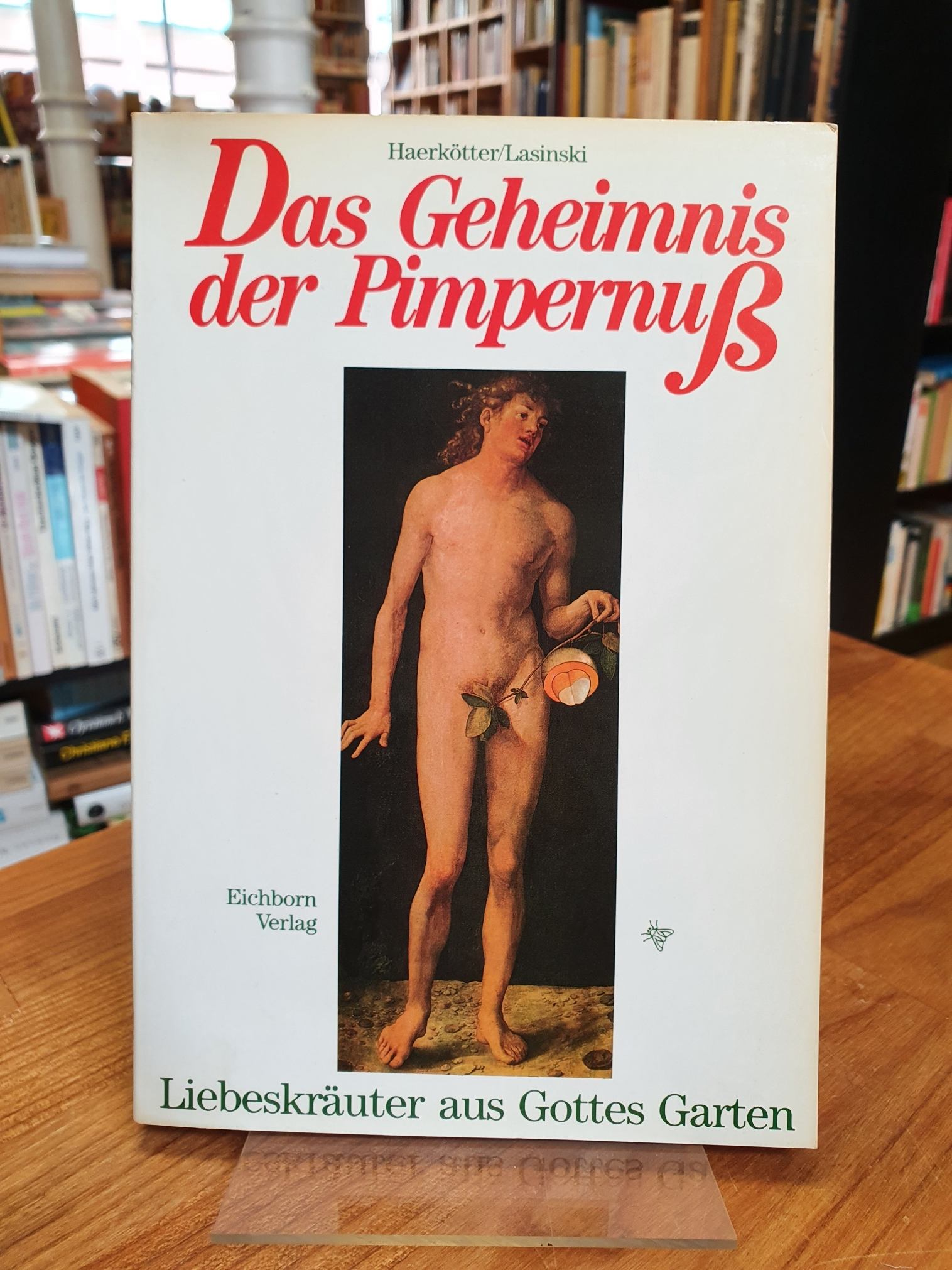 Haerkötter, Das Geheimnis der Pimpernuss – Das grosse Buch der Liebespflanzen,