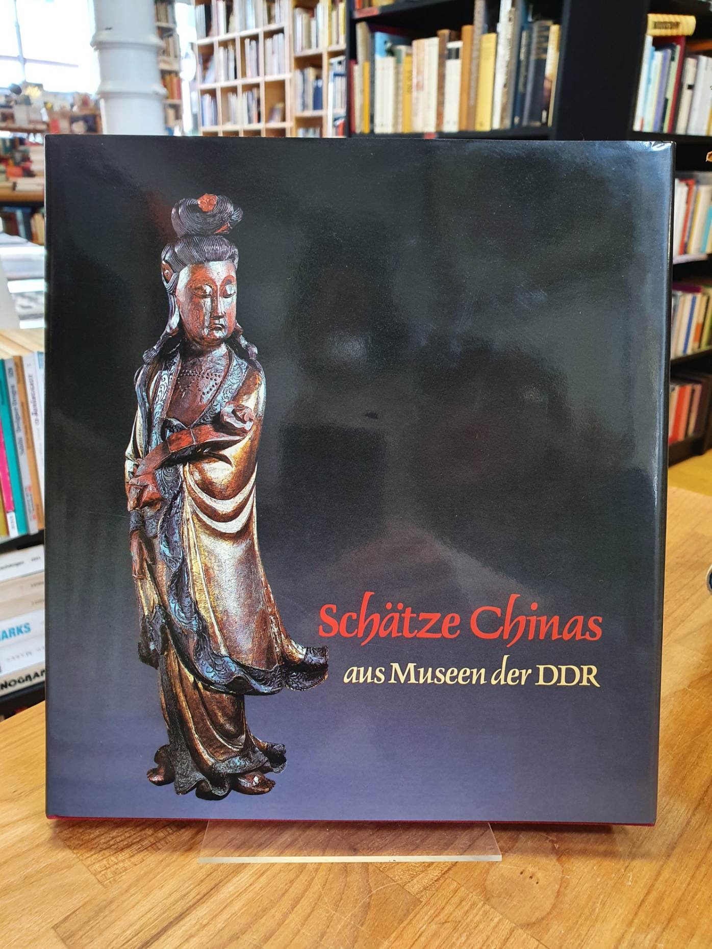 Schätze Chinas aus Museen der DDR, Schätze Chinas aus Museen der DDR,
