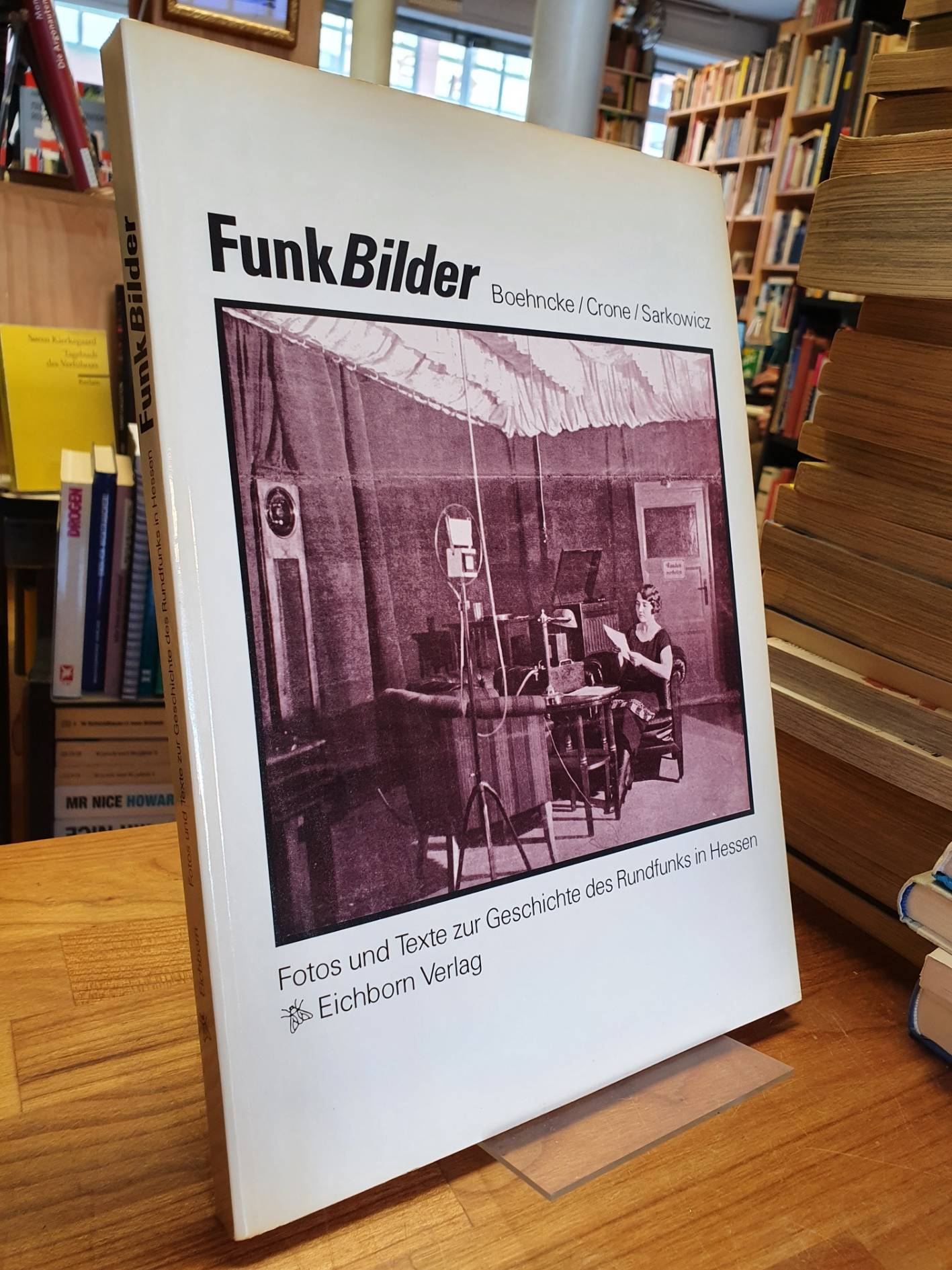 Boehncke, Funkbilder – Fotos und Texte zur Geschichte des Rundfunks in Hessen, Boehncke, Funkbilder – Fotos und Texte zur Geschichte des Rundfunks in Hessen,