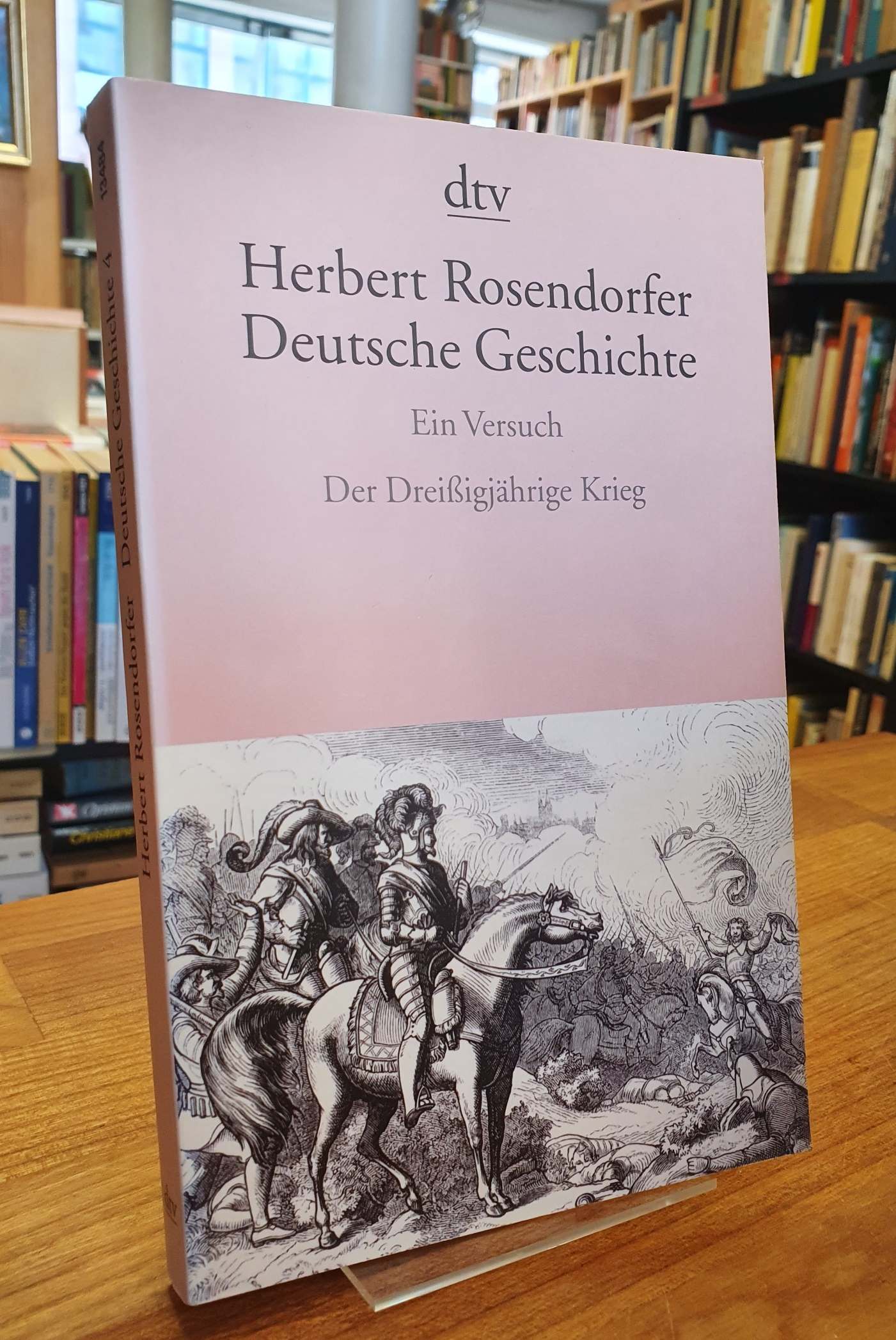 Rosendorfer, Deutsche Geschichte – Ein Versuch, Band 4: Der Dreißigjährige Krieg
