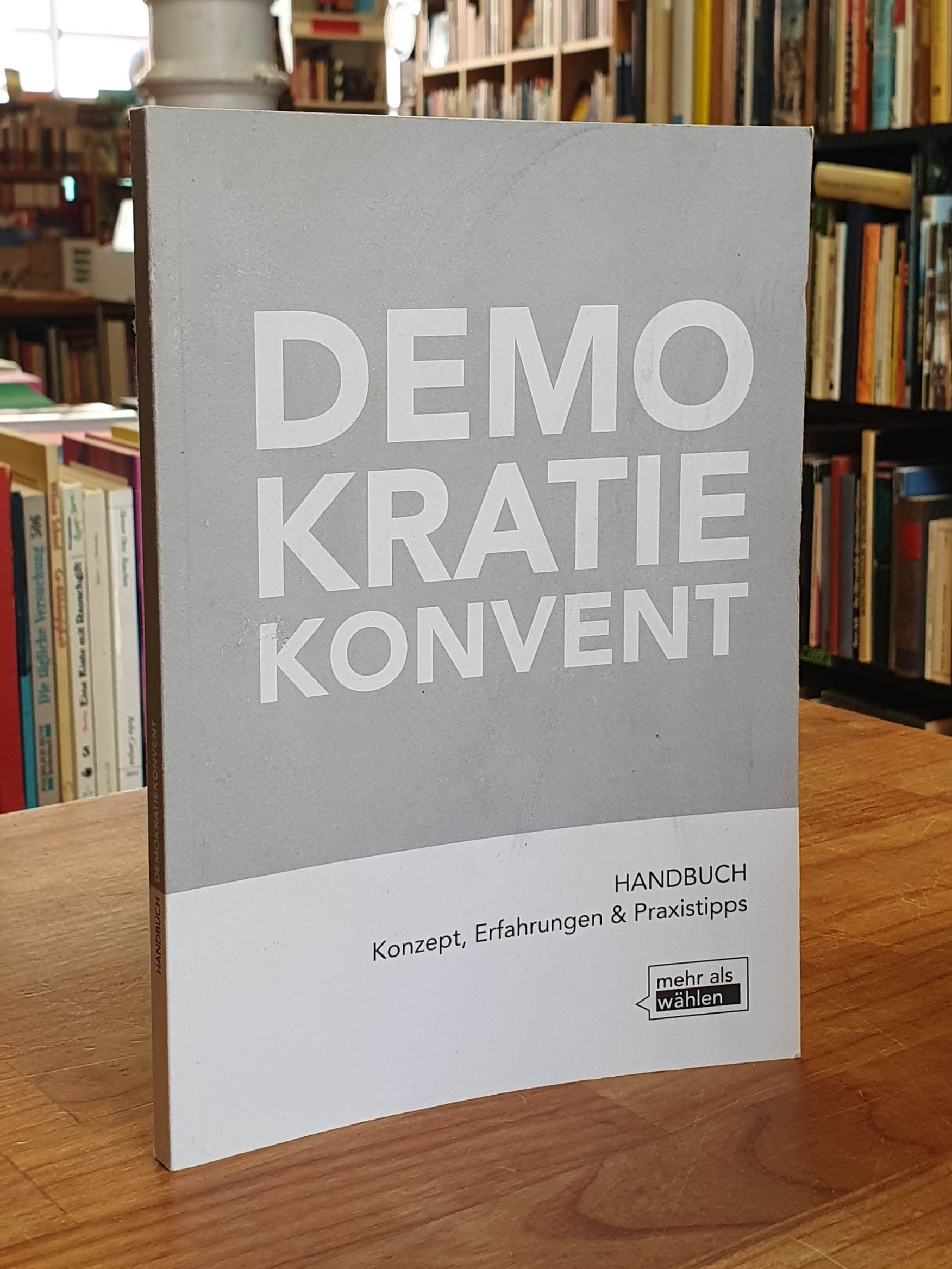 Handbuch Demokratiekonvent: Konzept, Erfahrungen & Praxistipps, Handbuch Demokratiekonvent: Konzept, Erfahrungen & Praxistipps,