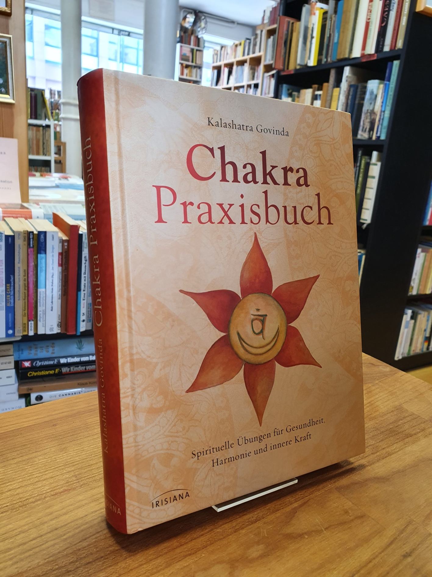 Govinda, Chakra-Praxisbuch – Spirituelle Übungen für Gesundheit, Harmonie und in
