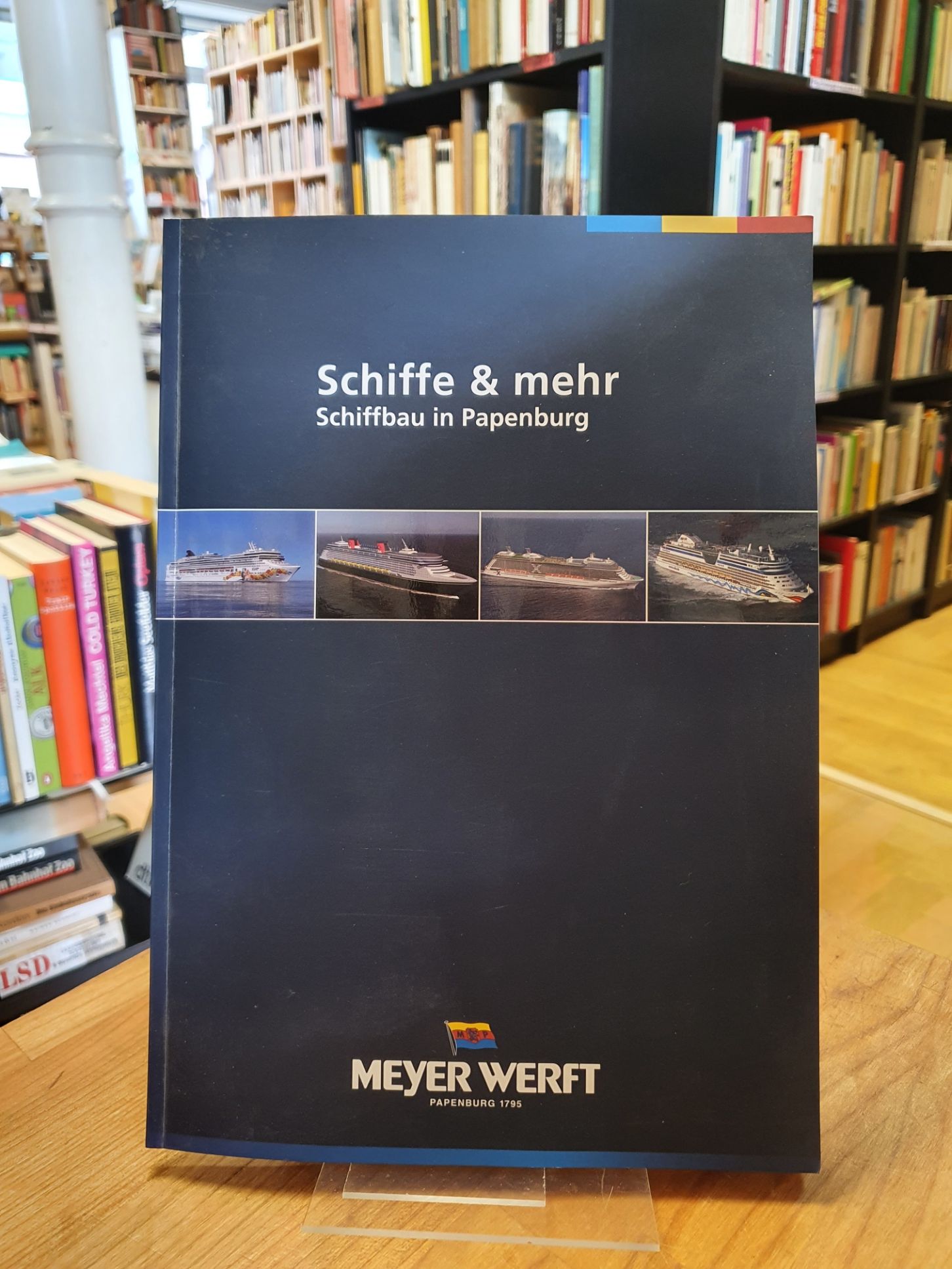Meyer, Schiffe und mehr – Schiffbau in Papenburg, Meyer, Schiffe und mehr – Schiffbau in Papenburg,