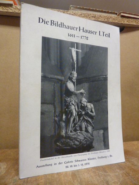 Die Bildhauer Hauser – I. Teil – 1611 – 1772 – Ausstellung in der Galerie Schwar