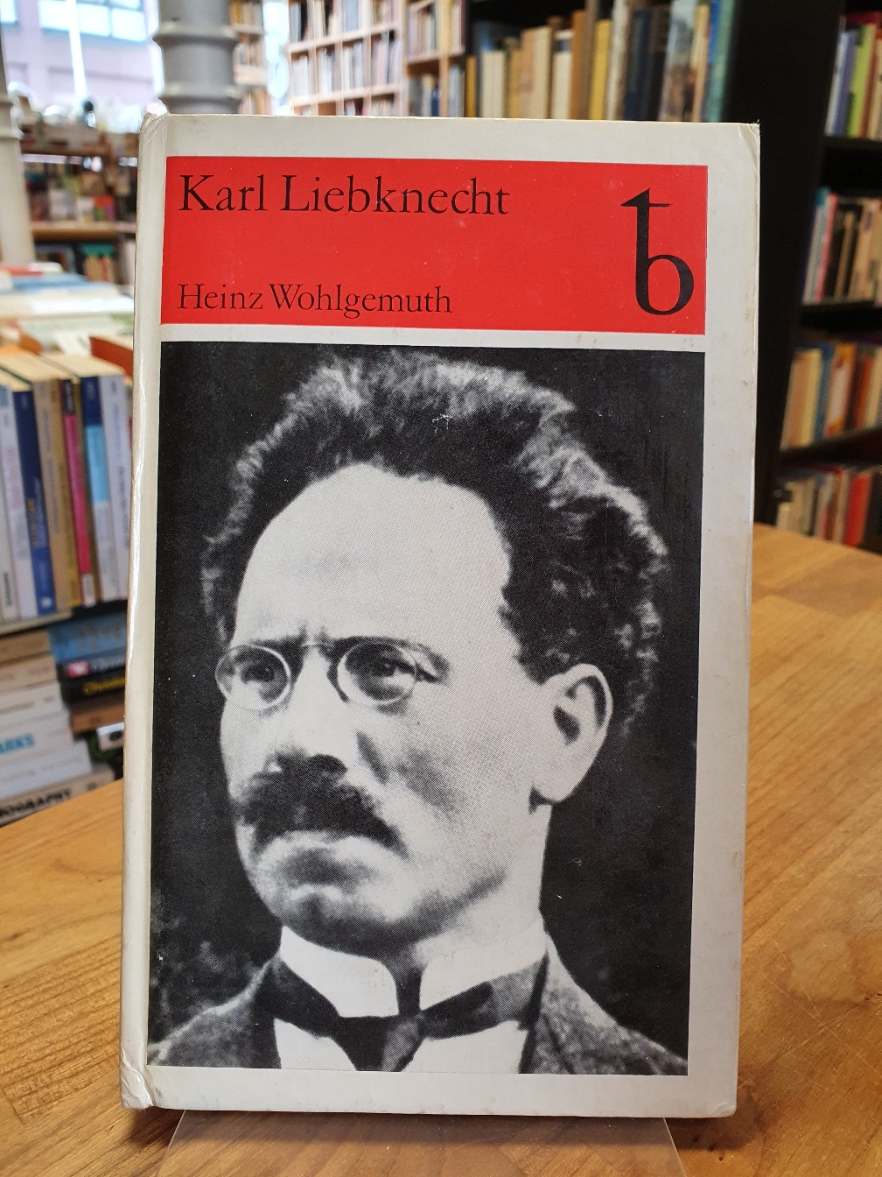 Wohlgemuth, Karl Liebknecht – Stationen seines Lebens,