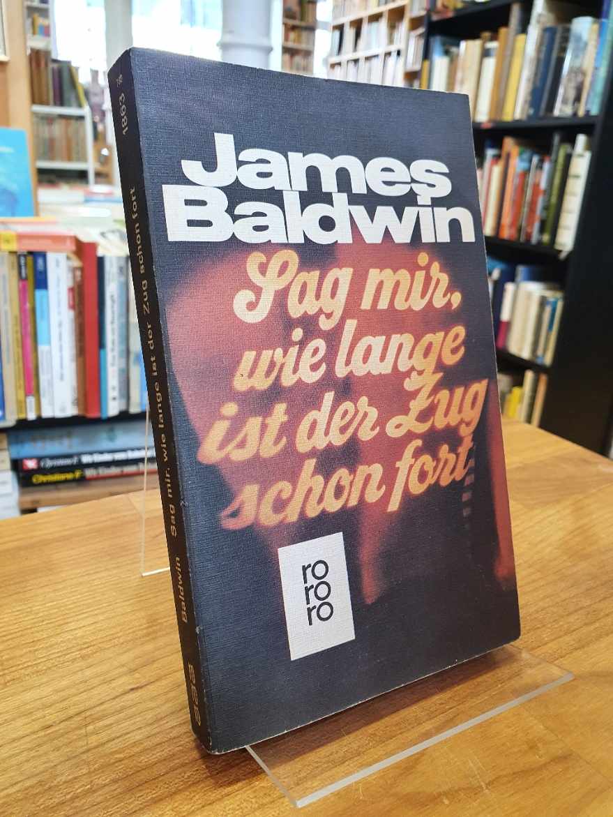 Baldwin, Sag mir, wie lange ist der Zug schon fort,