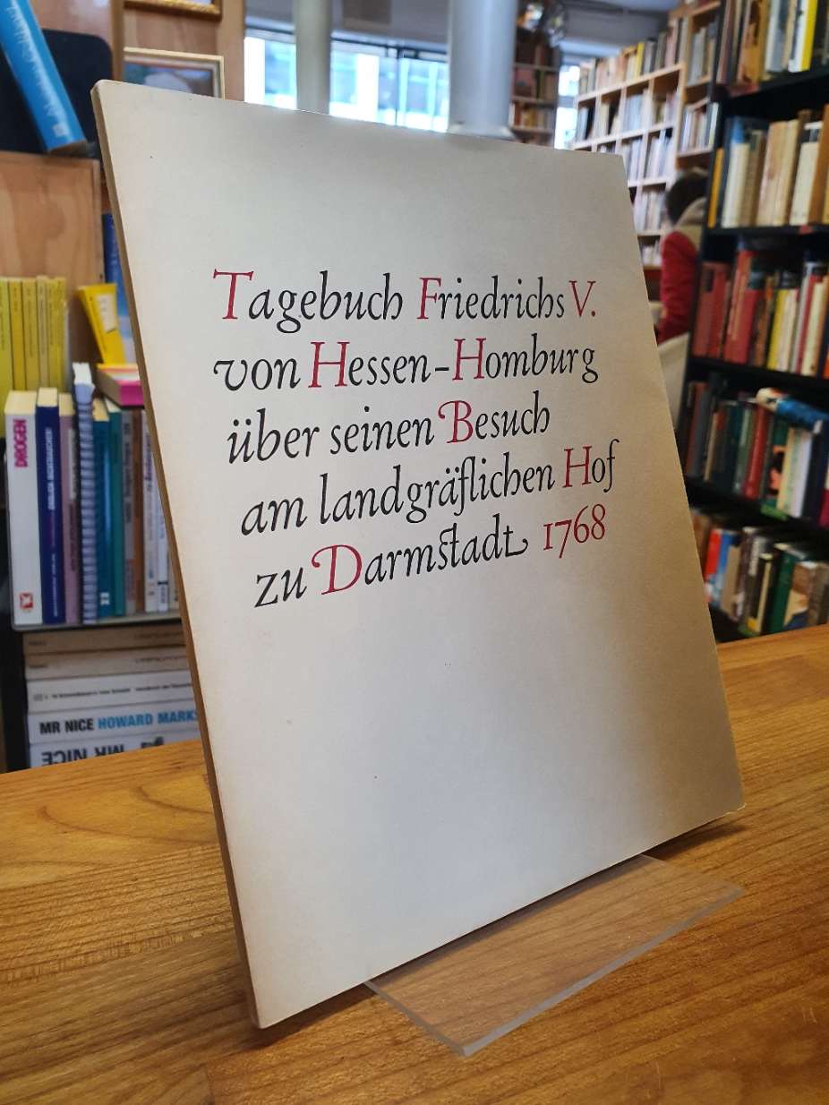 Friedrich V., Tagebuch Friedrichs V. von Hessen-Homburg über seinen Besuch am l Friedrich V., Tagebuch Friedrichs V. von Hessen-Homburg über seinen Besuch am l