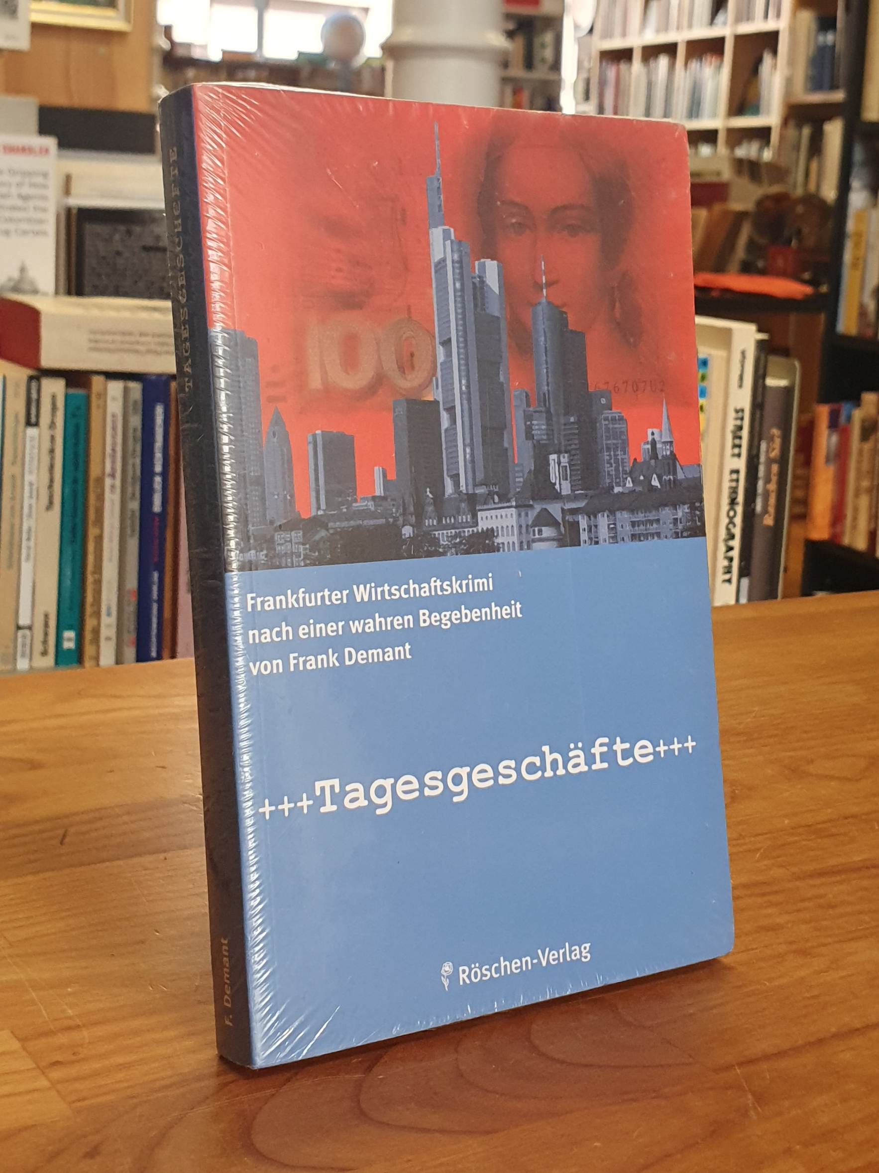 Demant, Tagesgeschäfte – Ein Frankfurter Wirtschaftskrimi – nach einer wahren Be Demant, Tagesgeschäfte – Ein Frankfurter Wirtschaftskrimi – nach einer wahren Be
