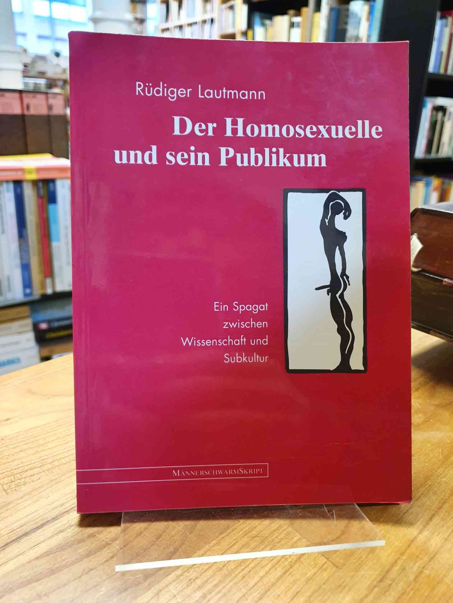 Lautmann, Der Homosexuelle und sein Publikum – Ein Spagat zwischen Wissenschaft