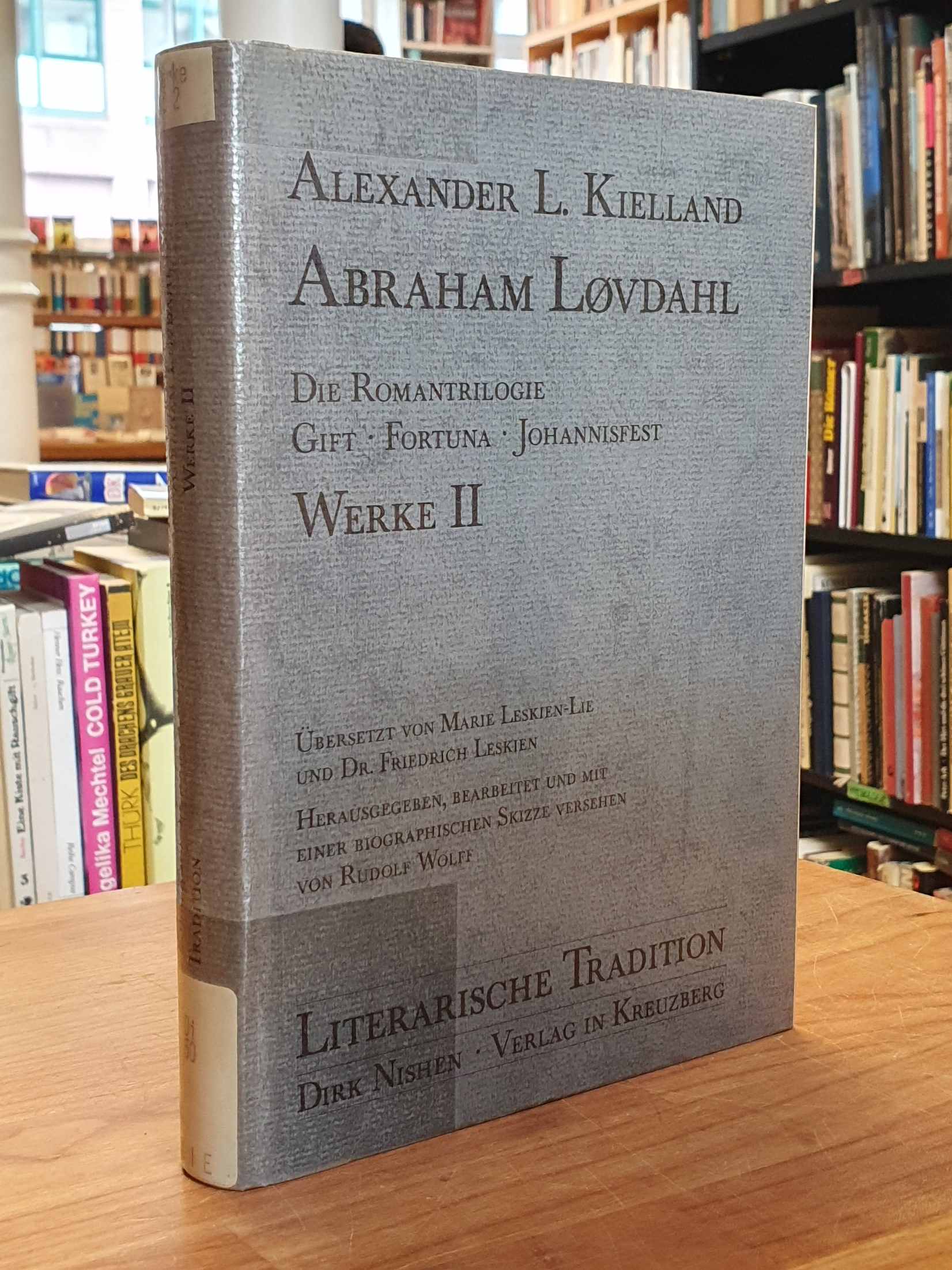 Kielland, Werke, Band II – Abraham Lovdahl – Die Romantrilogie: Gift, Fortuna, J Kielland, Werke, Band II – Abraham Lovdahl – Die Romantrilogie: Gift, Fortuna, J