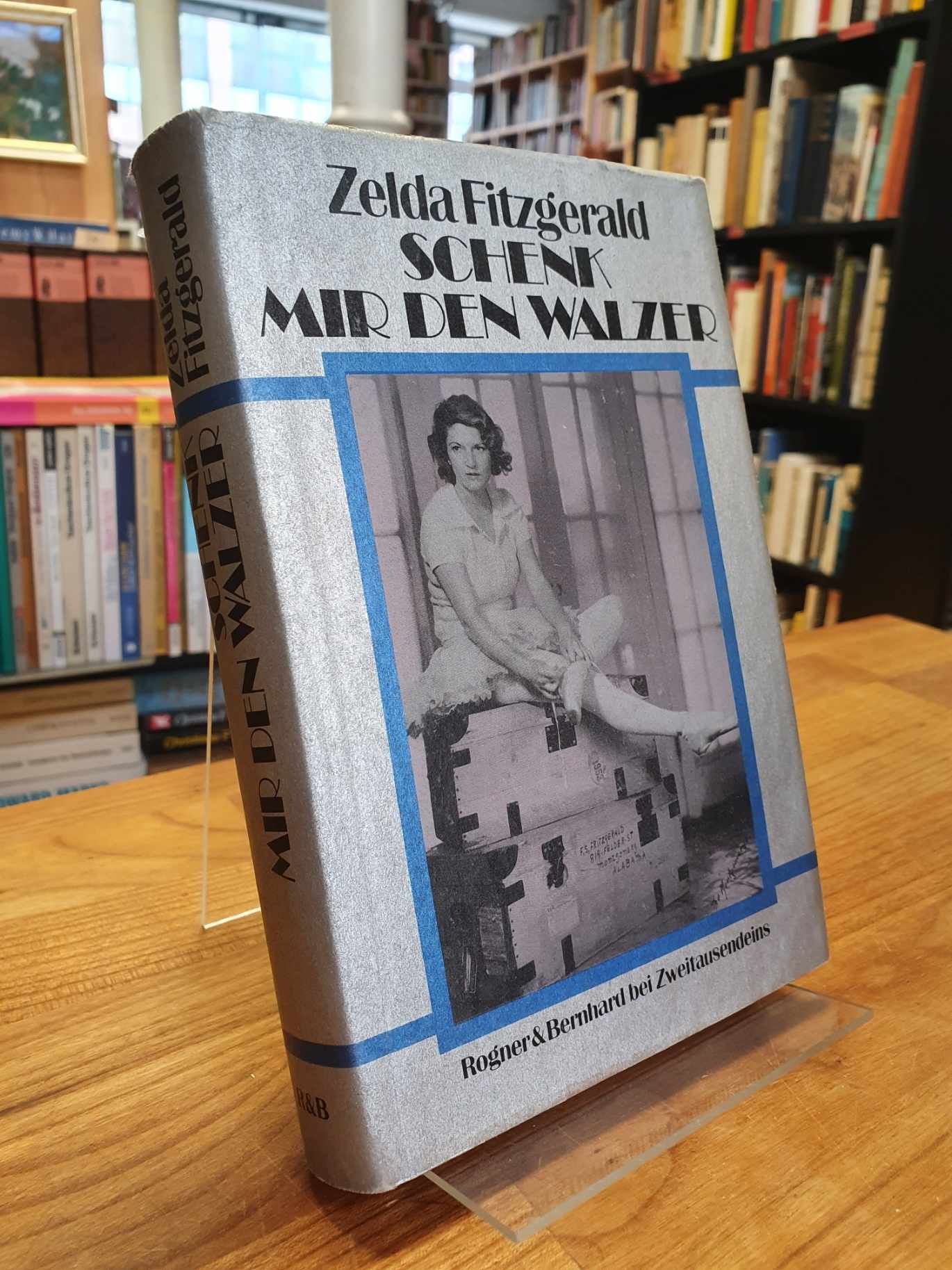 Fitzgerald, Schenk mir den Walzer – Roman,