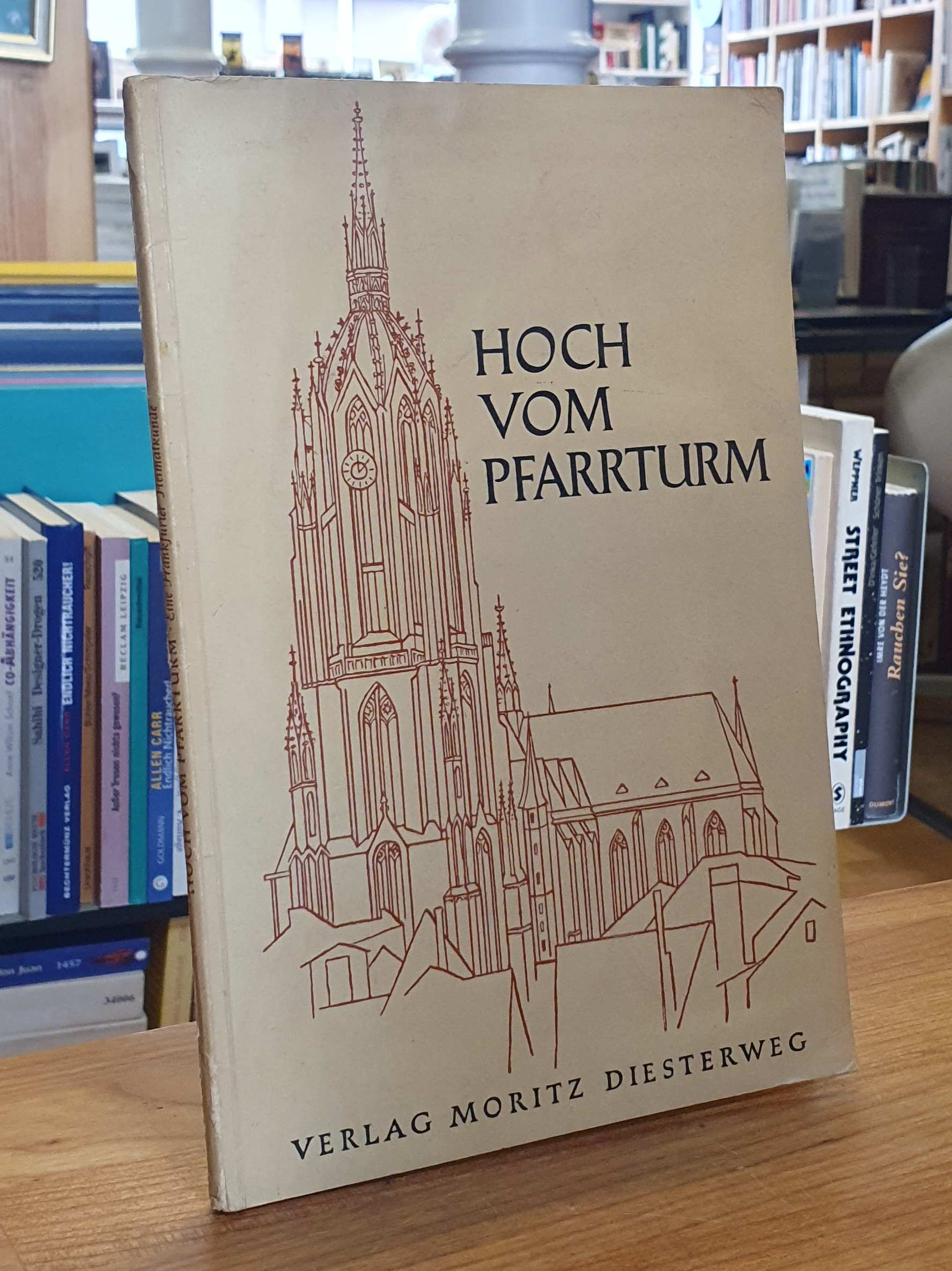 Gehlen, Hoch vom Pfarrturm- Eine Frankfurter Heimatkunde, Gehlen, Hoch vom Pfarrturm- Eine Frankfurter Heimatkunde,