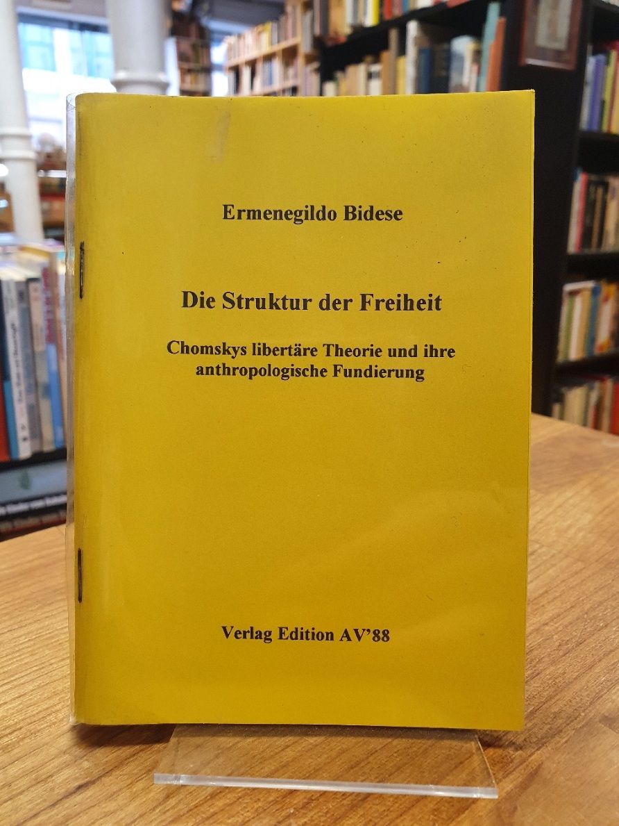 Bidese, Die Struktur der Freiheit – Chomskys libertäre Theorie und ihre anthropo Bidese, Die Struktur der Freiheit – Chomskys libertäre Theorie und ihre anthropo