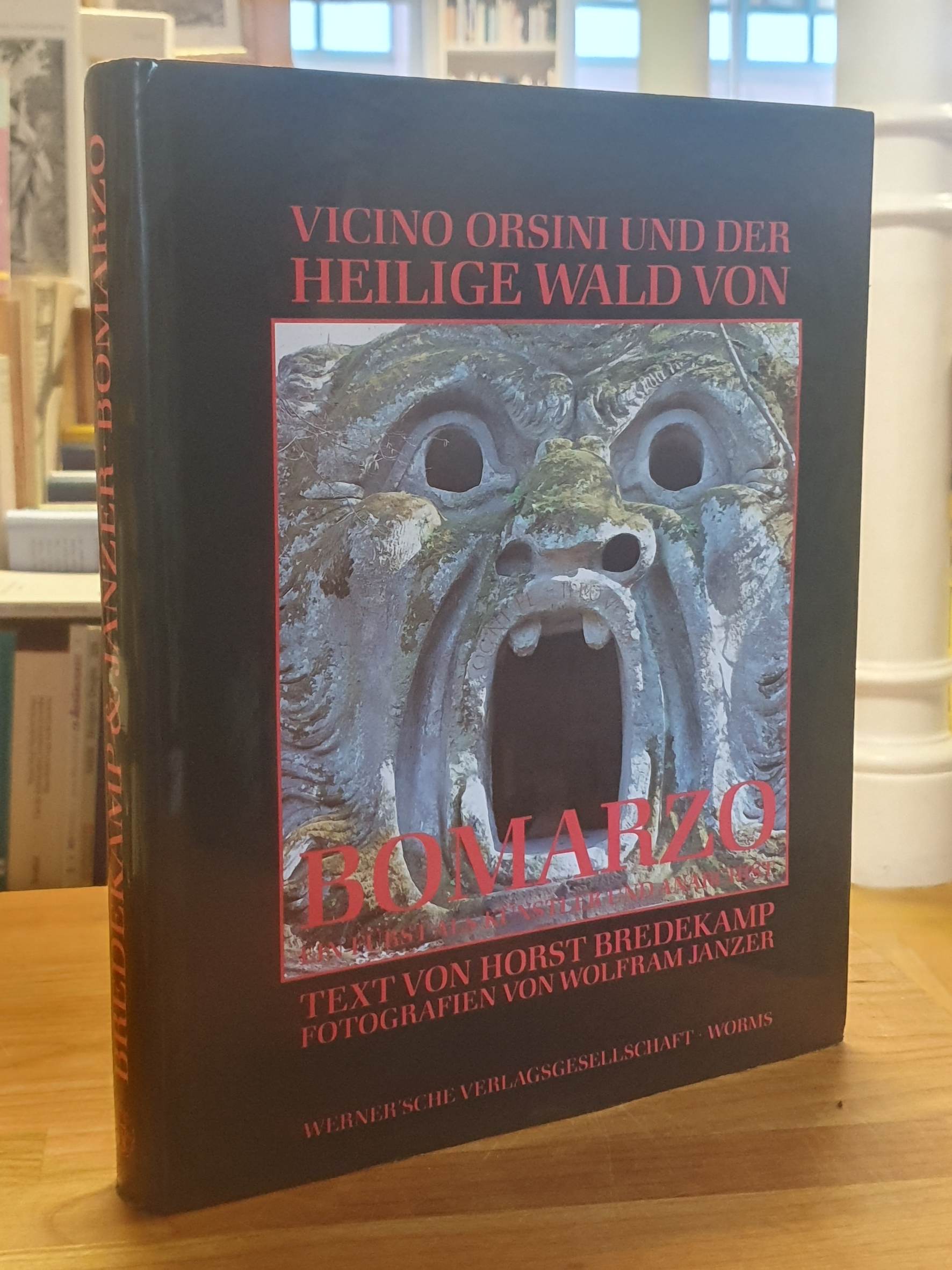Bredekamp, Vicino Orsini und der heilige Wald von Bomarzo – Ein Fürst als Künstl Bredekamp, Vicino Orsini und der heilige Wald von Bomarzo – Ein Fürst als Künstl